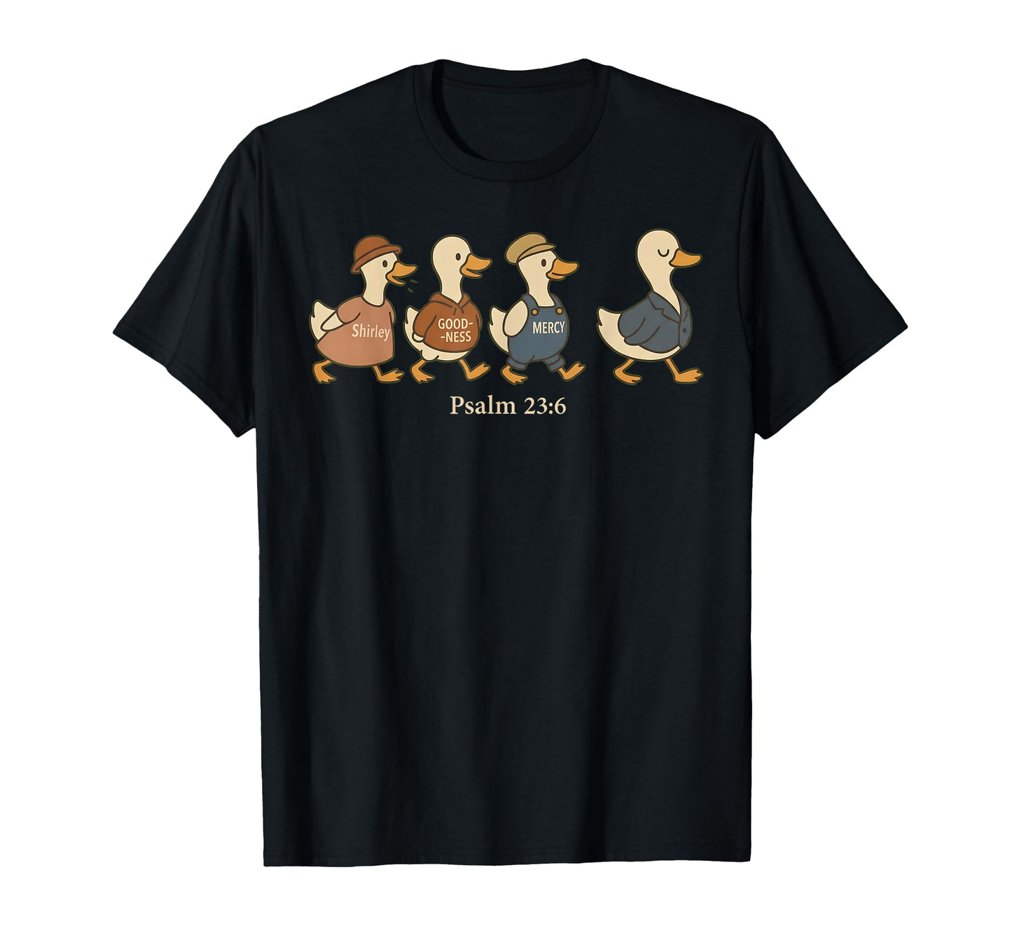 Surely Goodness Mercy Psalm 23 6 T-Shirt - Minimalist Print for Adults - T-Shirt, Sweatshirt, Hoodie
