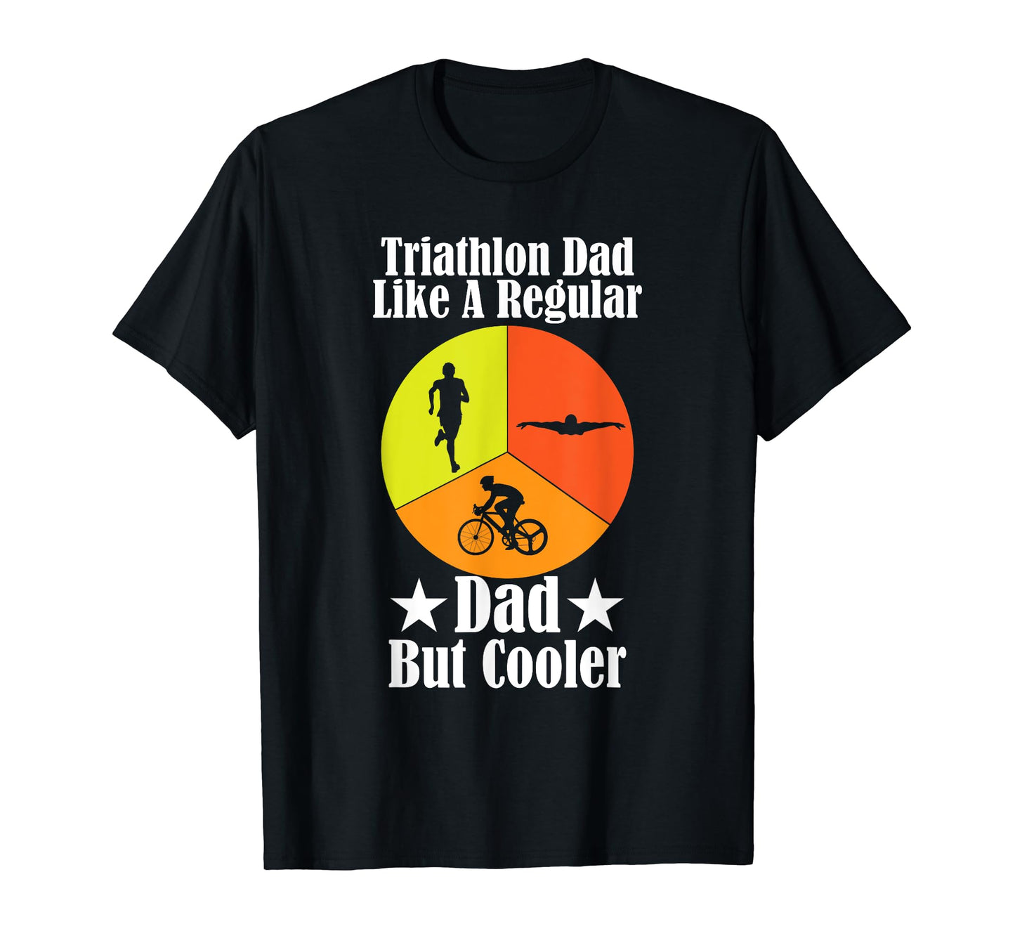 Swim Bike Run Funny Triathlon Dad T-Shirt - Streetwear Style Unisex - T-Shirt, Sweatshirt, Hoodie