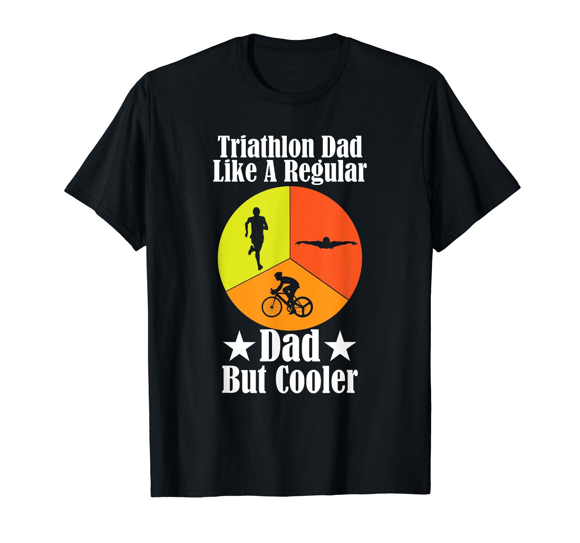 Swim Bike Run Funny Triathlon Dad T-Shirt - Streetwear Style Unisex - T-Shirt, Sweatshirt, Hoodie