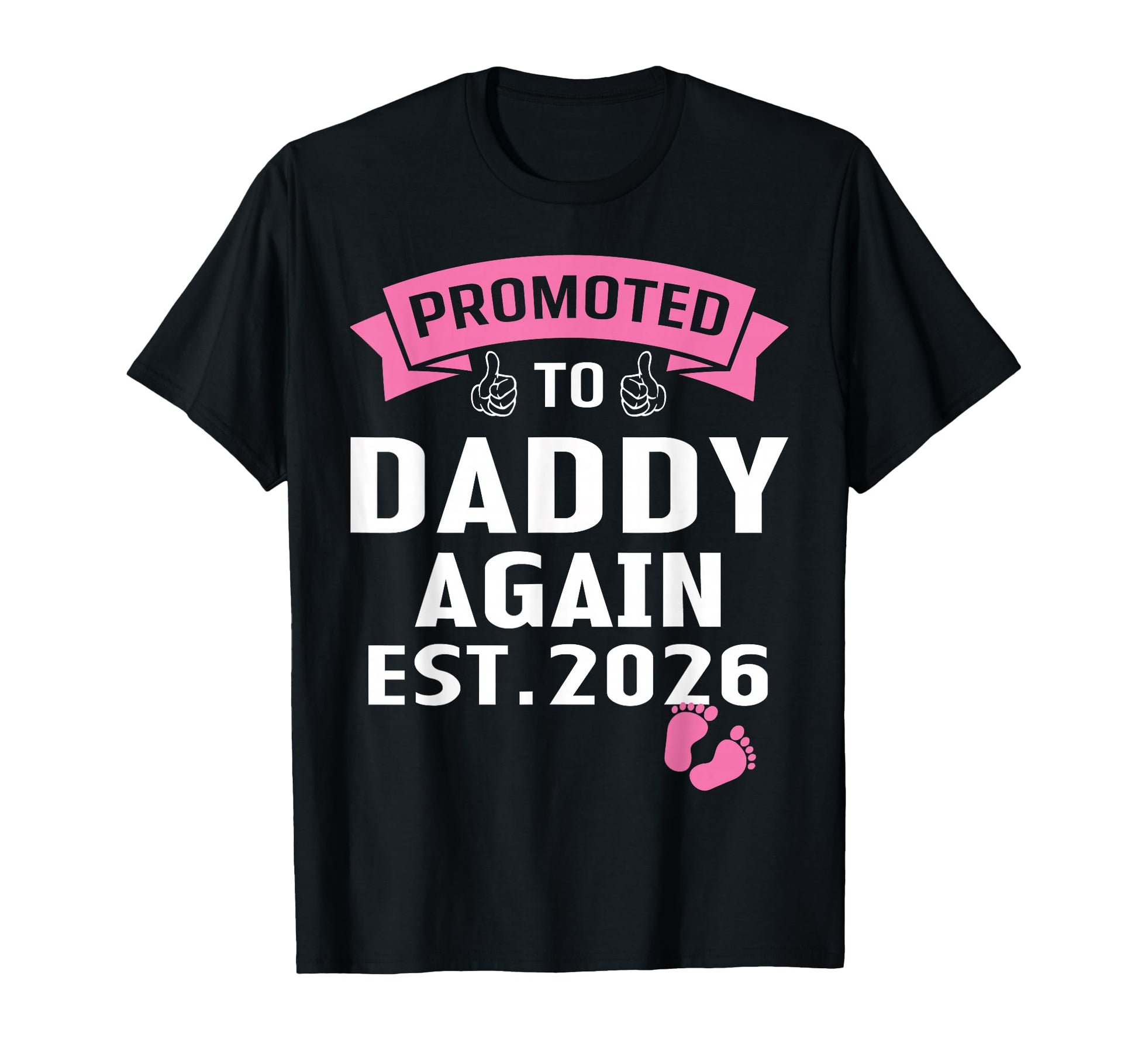 Daddy Again 2026 Promoted To Dad Again T-Shirt - Unique Graphic Men Women - T-Shirt, Sweatshirt, Hoodie