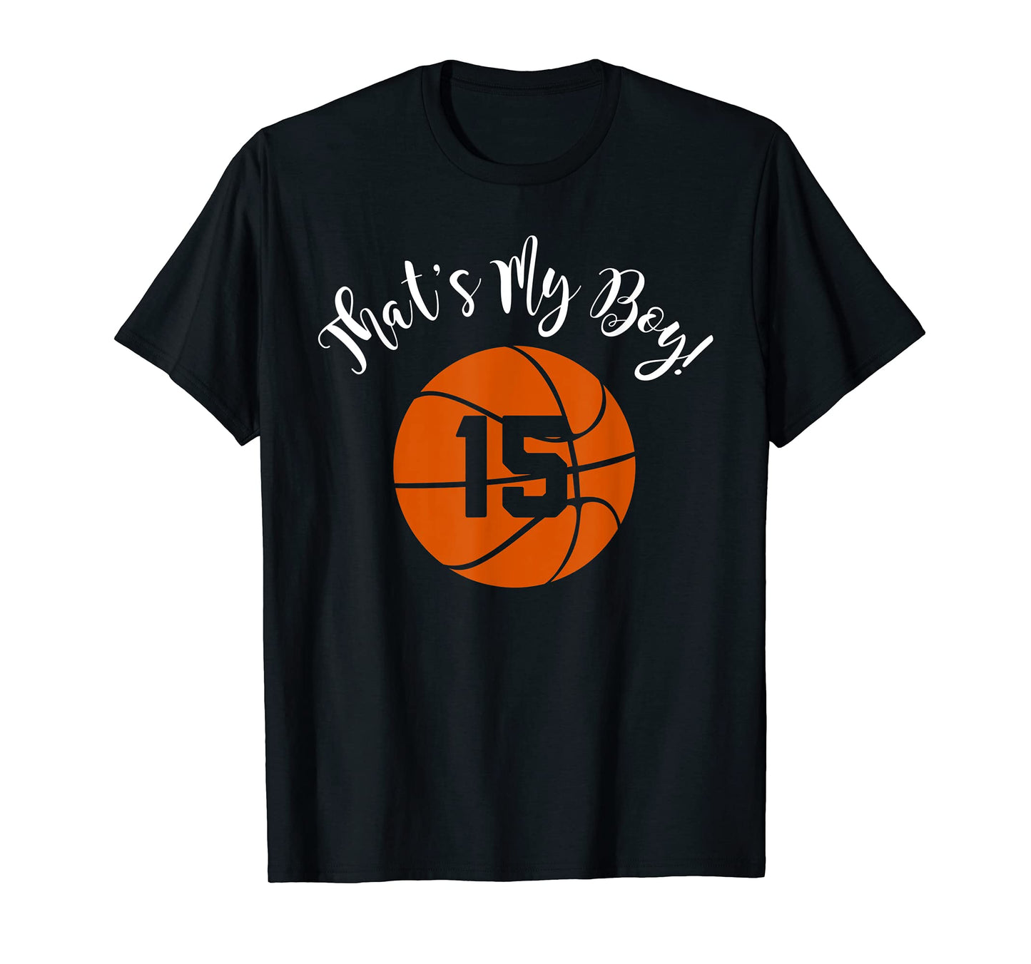 Thats My 15 Basketball Player Mom Or T-Shirt - Aesthetic Graphic Unisex - T-Shirt, Sweatshirt, Hoodie