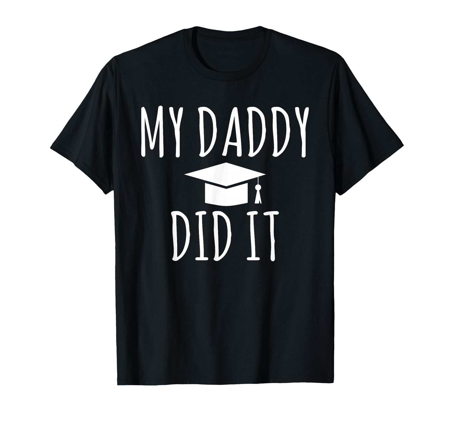 My Daddy Did It Child Family College T-Shirt - Unique Graphic Men Women - T-Shirt, Sweatshirt, Hoodie