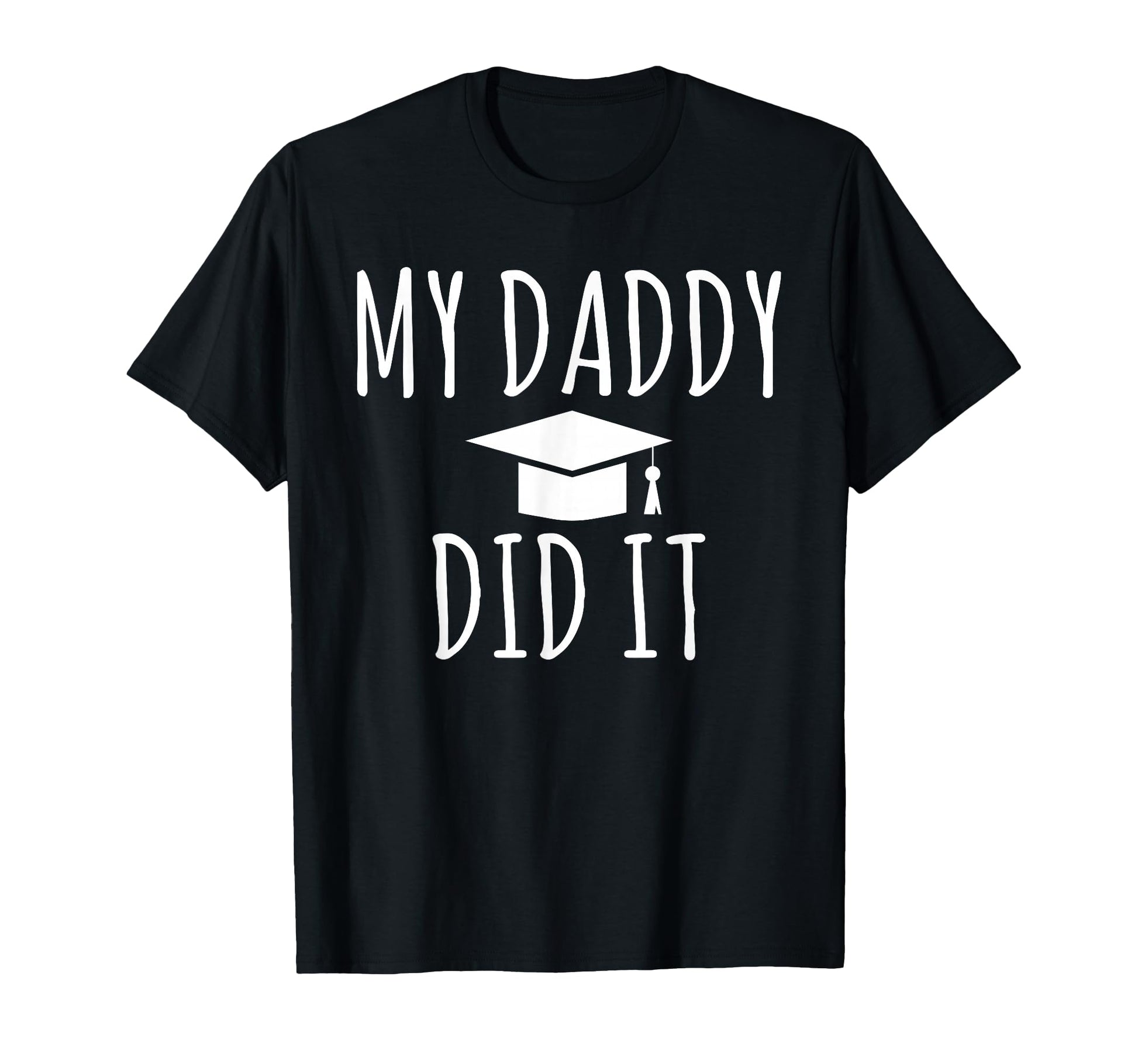 My Daddy Did It Child Family College T-Shirt - Unique Graphic Men Women - T-Shirt, Sweatshirt, Hoodie