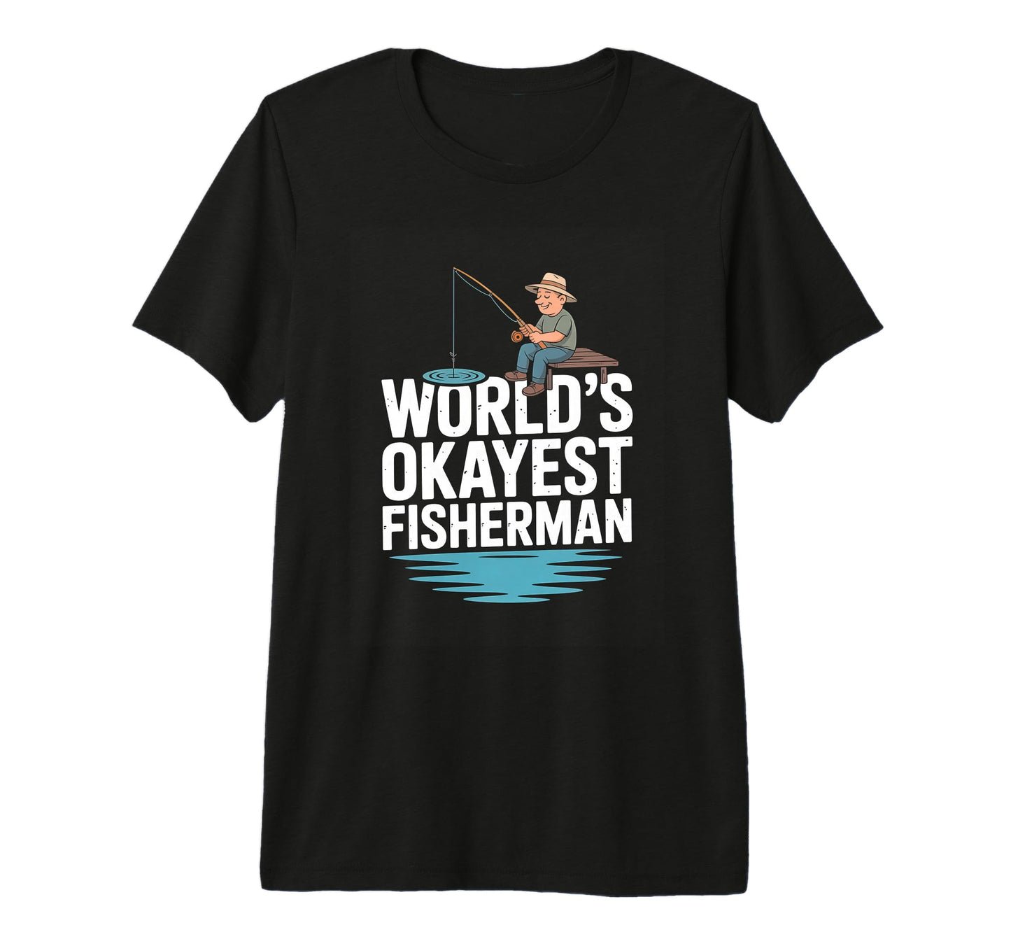 Worlds Okayest Fisherman Funny Fishing T-Shirt - Minimalist Print Unisex - T-Shirt, Sweatshirt, Hoodie
