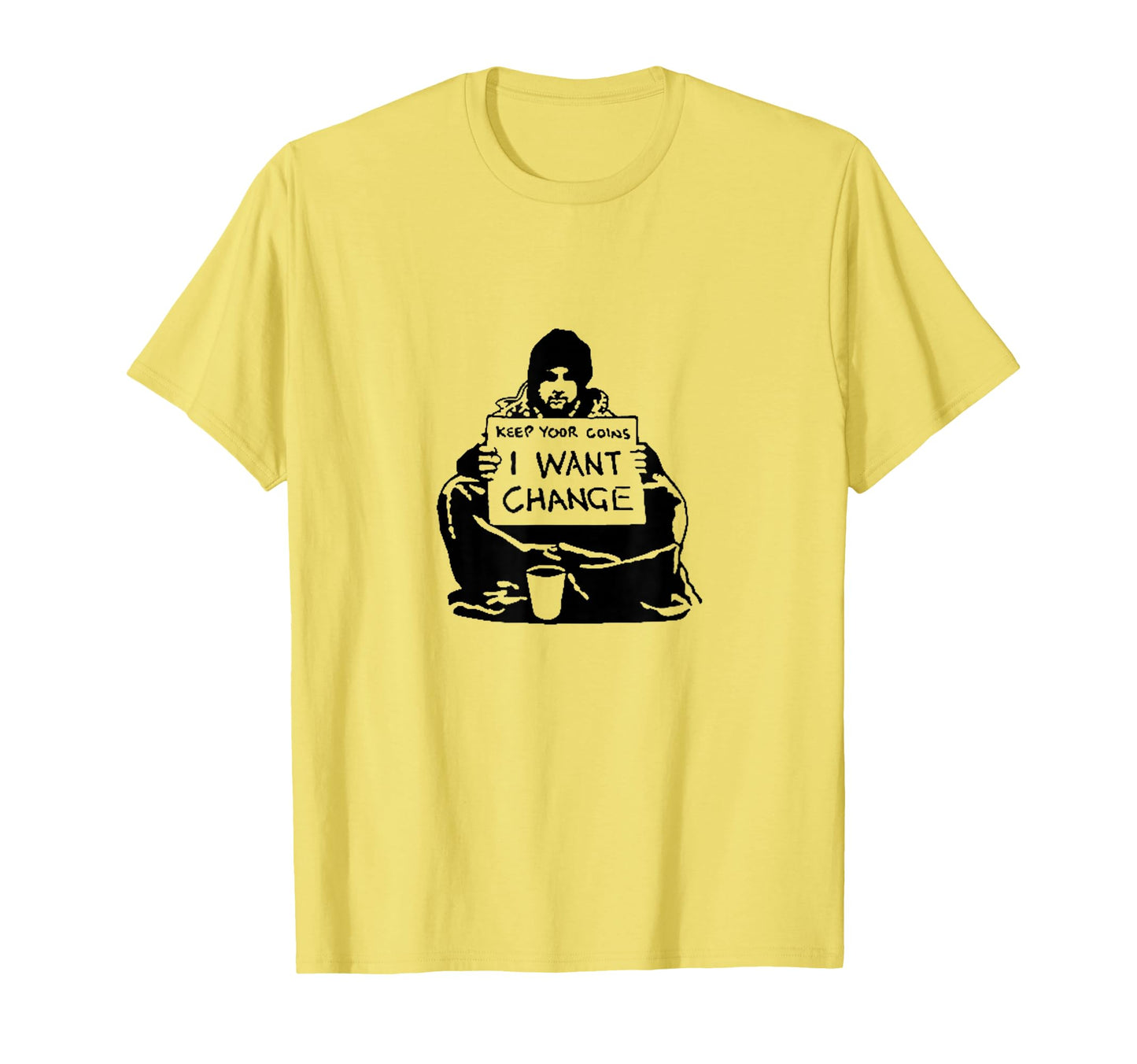 Famous Graffiti I Want Change Gift T-Shirt - Fun Novelty Design for Adults - T-Shirt, Sweatshirt, Hoodie