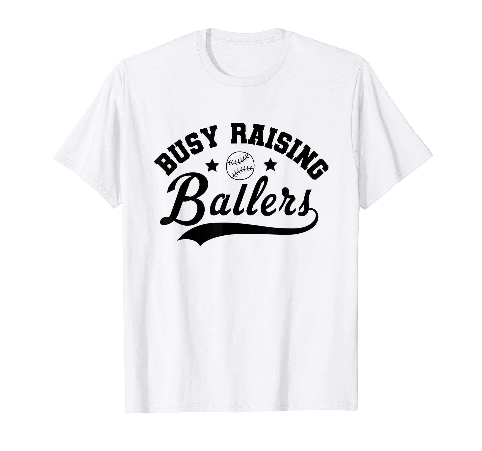 Busy Raising Ballers Baseball Mom And T-Shirt - Streetwear Style Men Women - T-Shirt, Sweatshirt, Hoodie