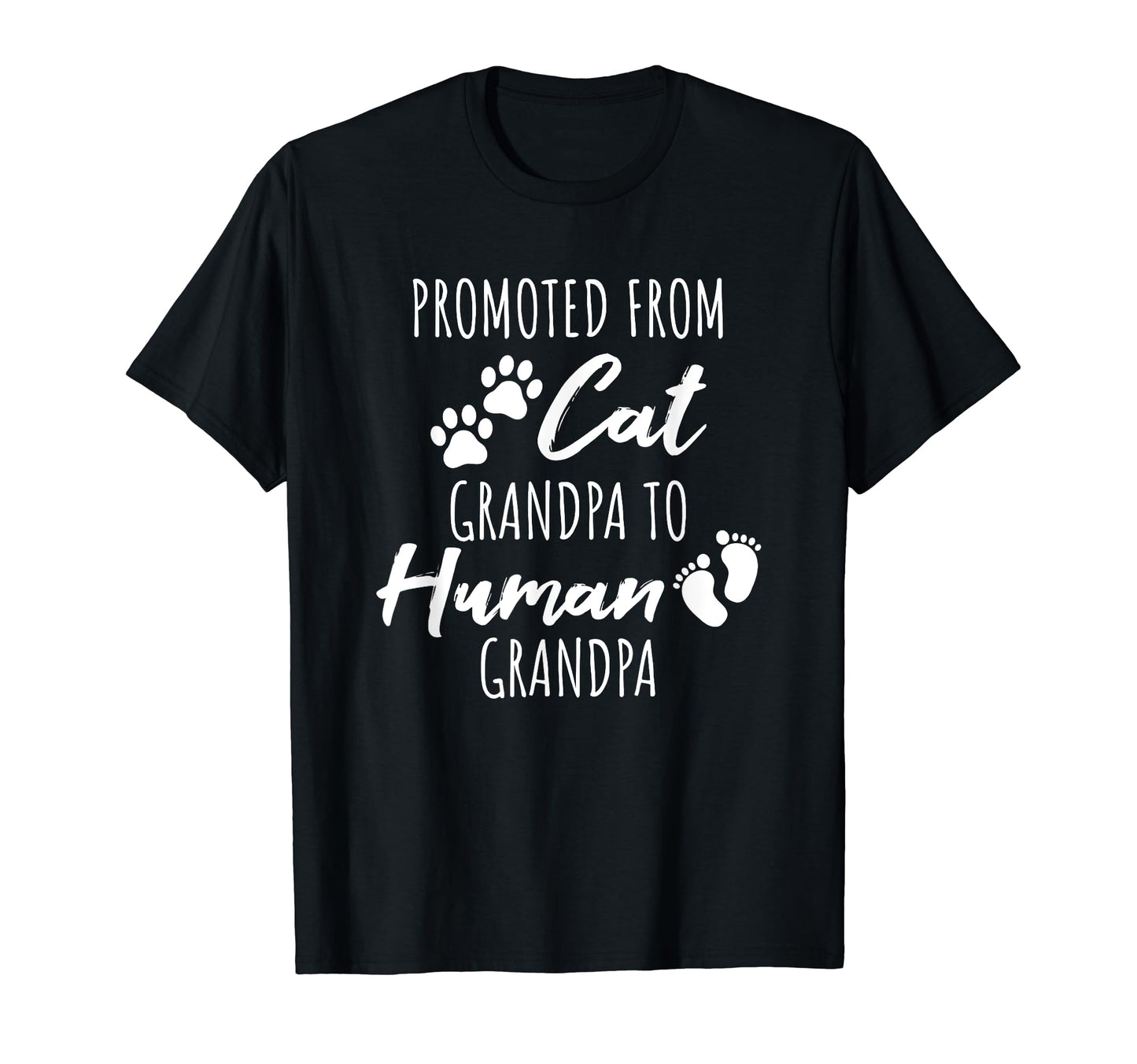 Promoted From Cat Grandpa To Human T-Shirt - Custom Art Print Men Women - T-Shirt, Sweatshirt, Hoodie
