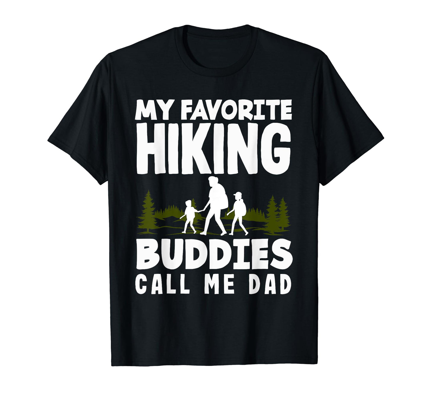 My Favorite Hiking Buddies Call Me T-Shirt - Aesthetic Graphic Men Women - T-Shirt, Sweatshirt, Hoodie