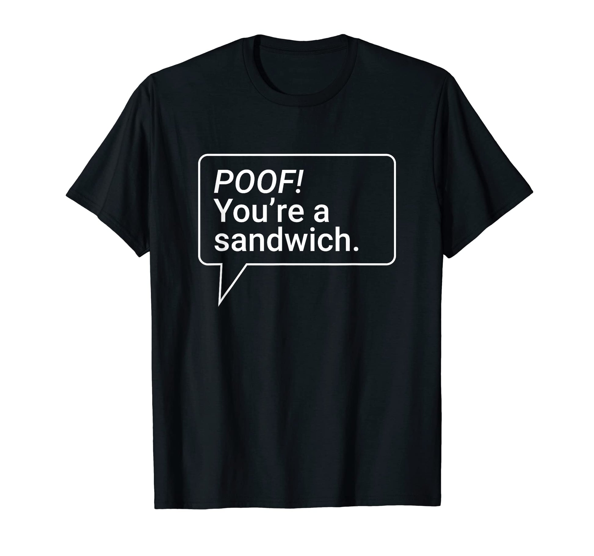 Funny Dad Joke Youre Sandwich Pun T-Shirt - Minimalist Print Unisex - T-Shirt, Sweatshirt, Hoodie