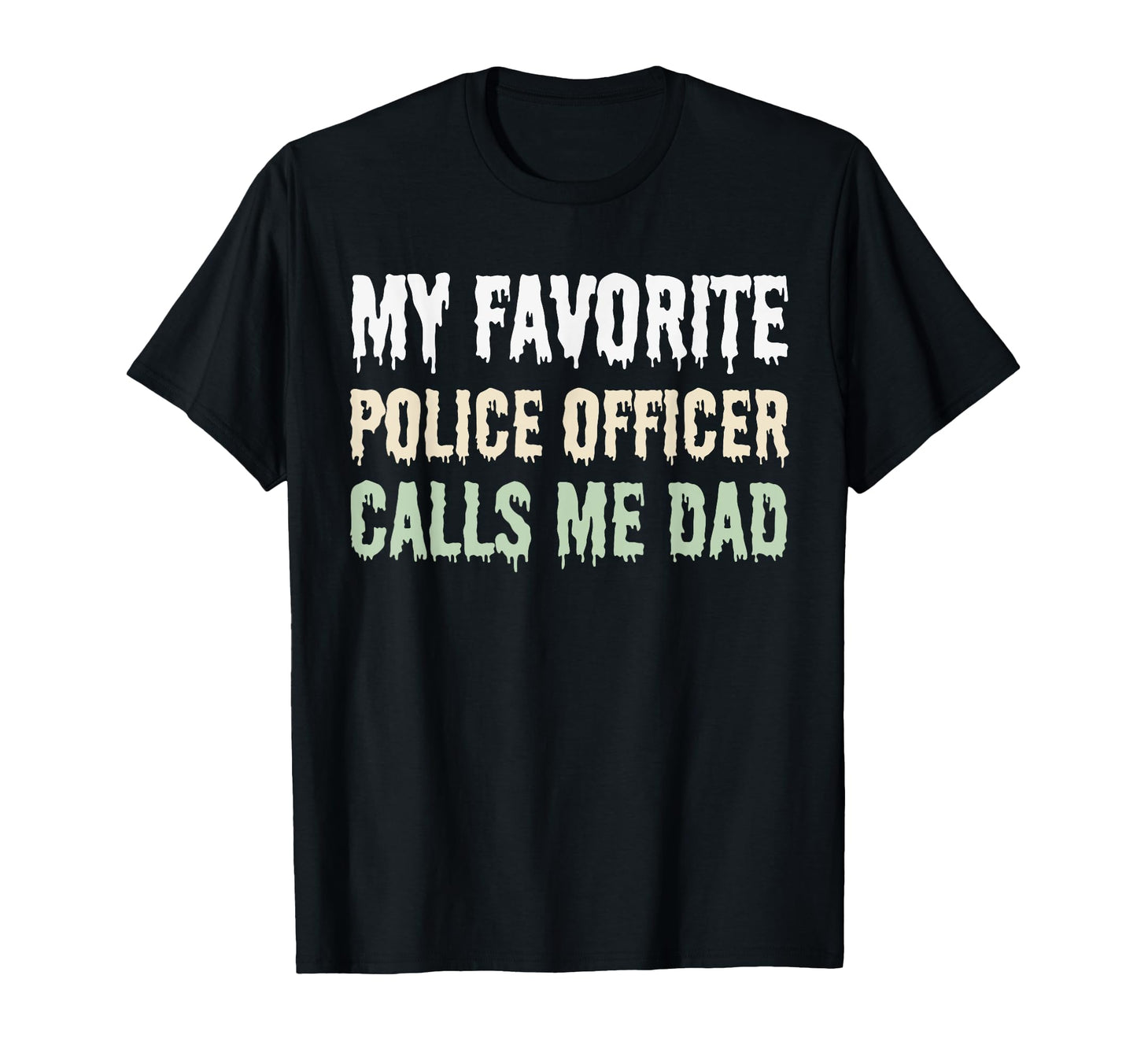 My Favorite Police Officer Calls Me T-Shirt - Custom Art Print for Adults - T-Shirt, Sweatshirt, Hoodie