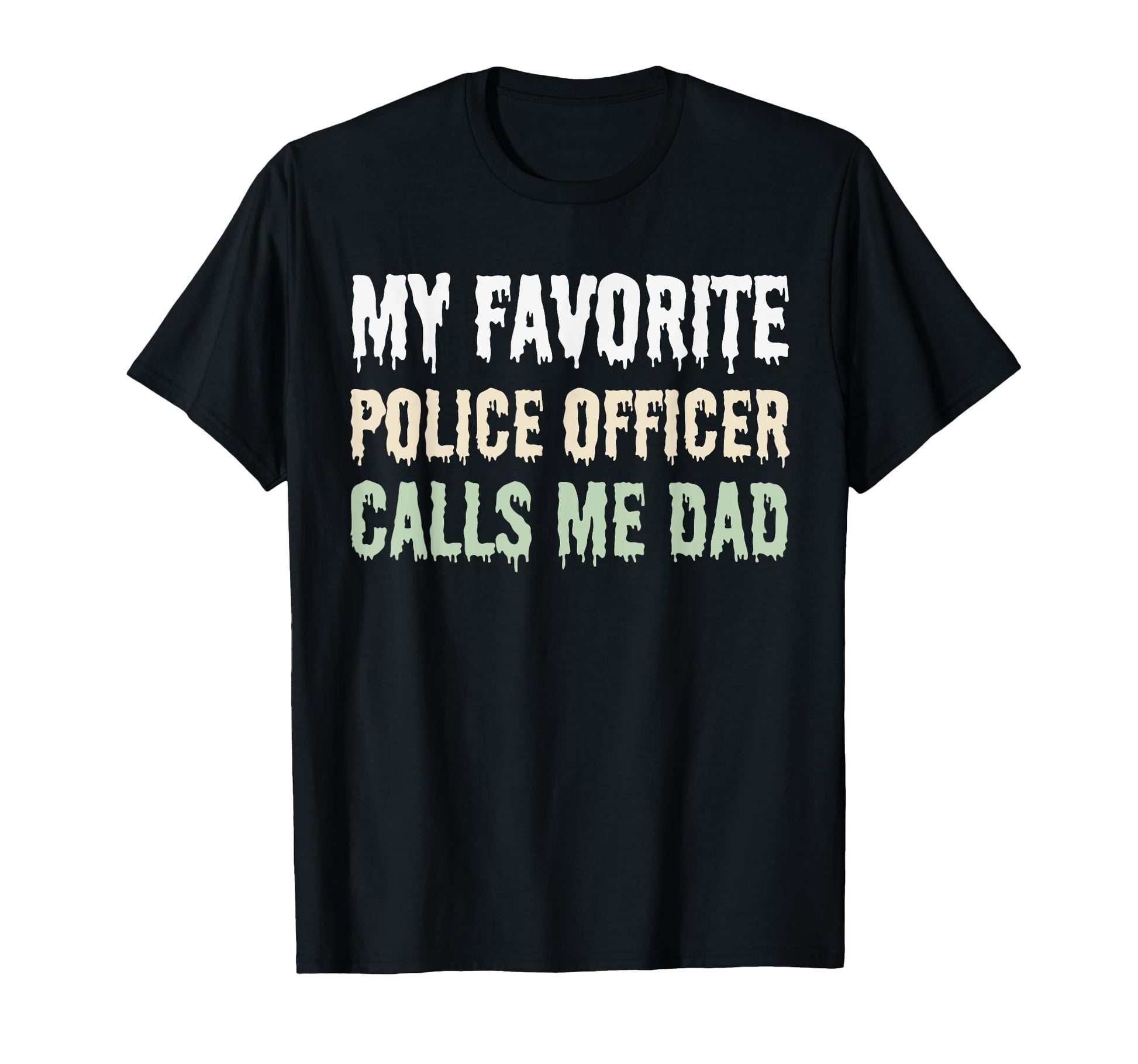 My Favorite Police Officer Calls Me T-Shirt - Custom Art Print for Adults - T-Shirt, Sweatshirt, Hoodie