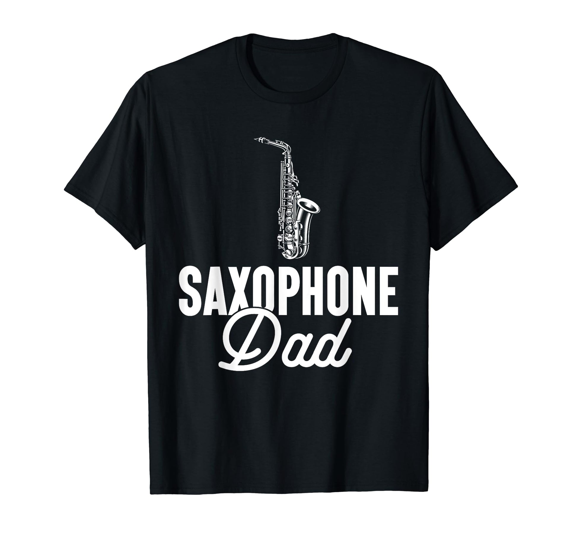 Saxophonist Saxophone Dad Fathers Day T-Shirt - Unique Graphic Unisex - T-Shirt, Sweatshirt, Hoodie