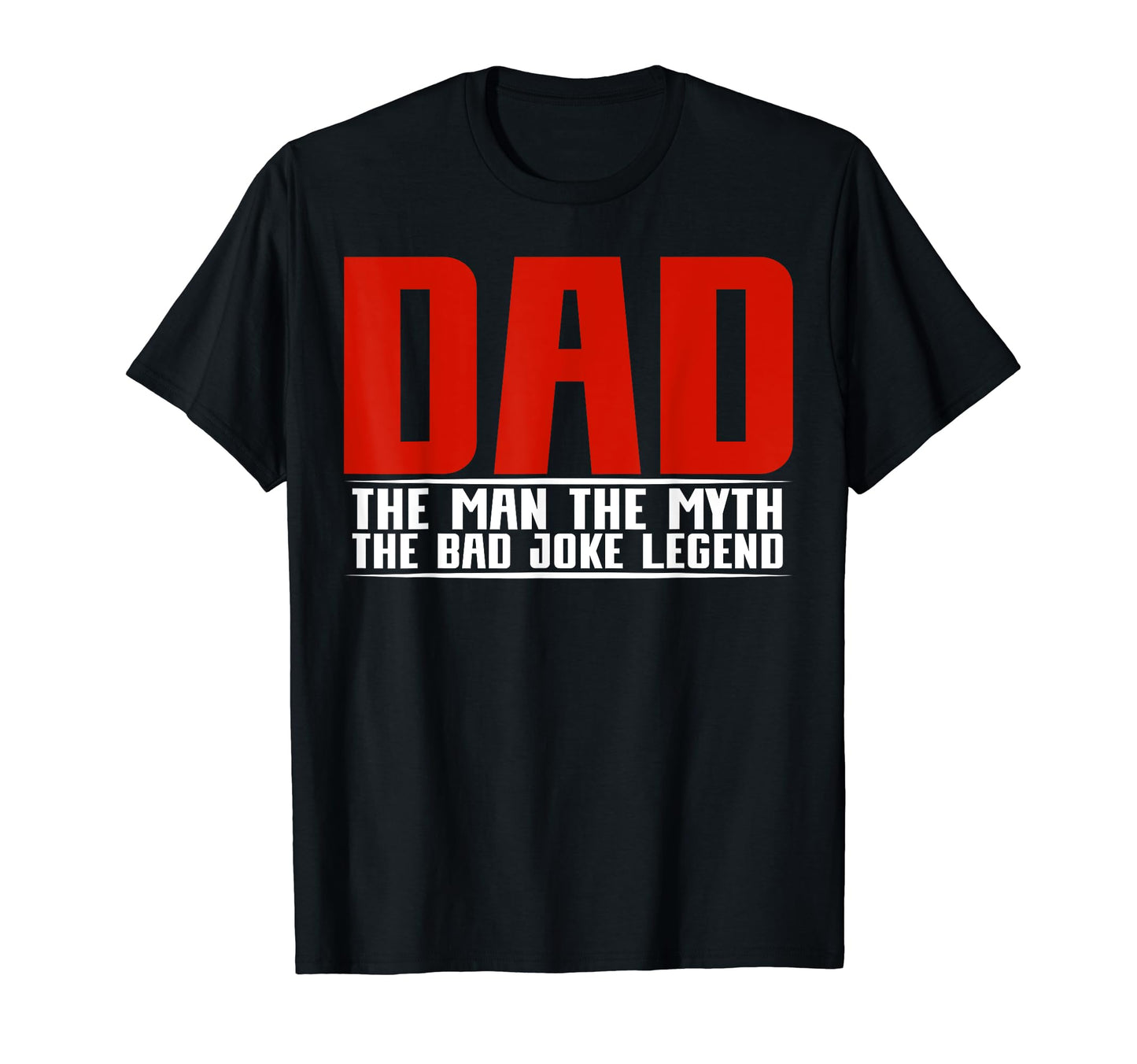 Dad Myth Bad Joke Legend T-Shirt - Aesthetic Graphic Unisex - T-Shirt, Sweatshirt, Hoodie