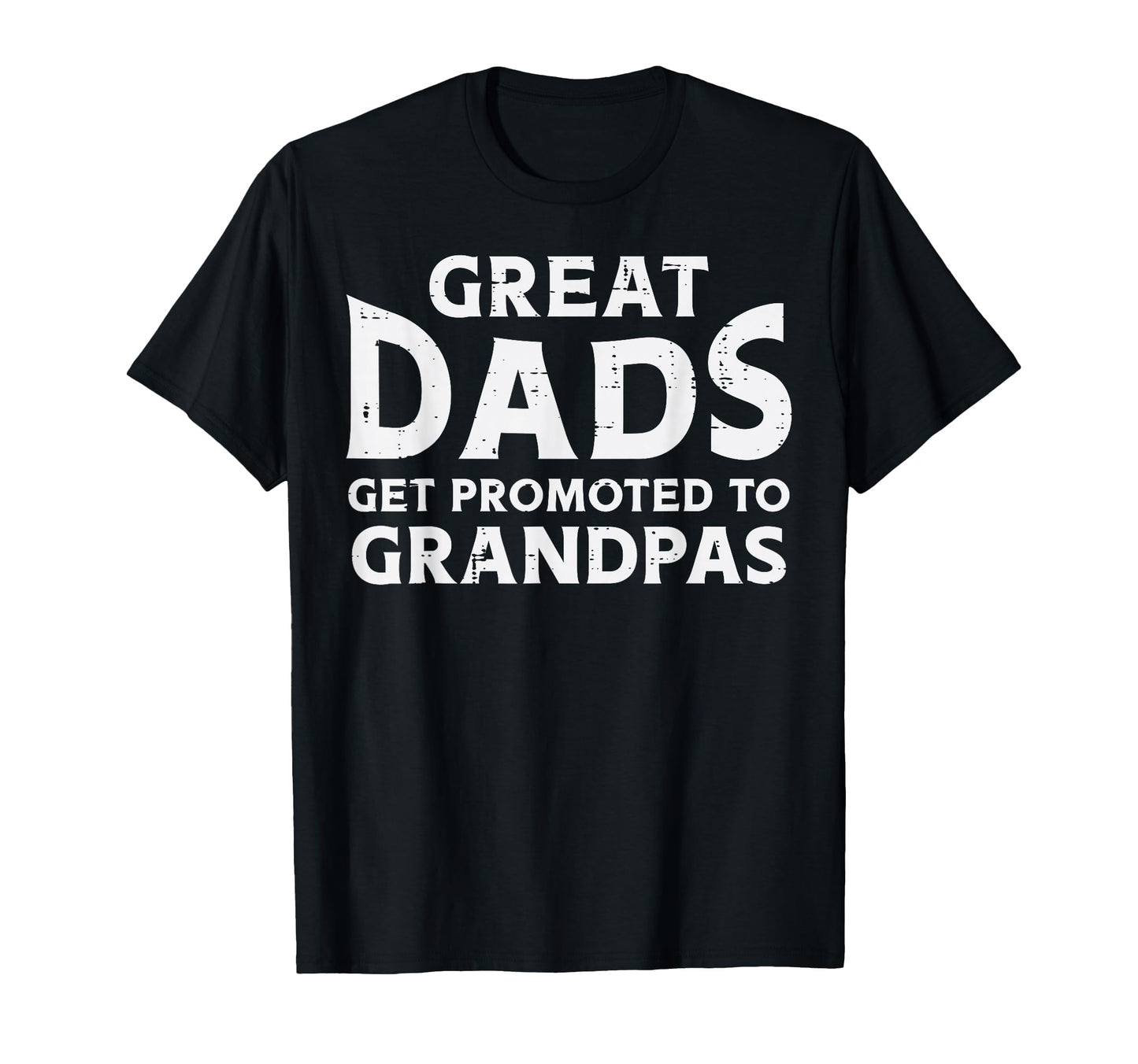 Fathers Day Great Dads Promoted To Grandpas T-Shirt - Graphic Print Unisex - T-Shirt, Sweatshirt, Hoodie