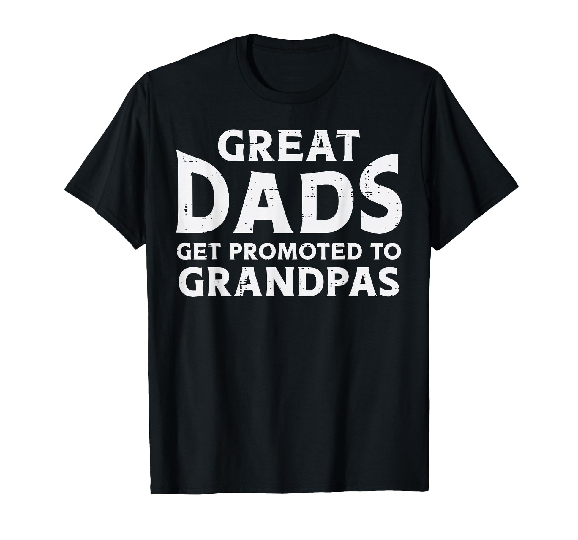 Fathers Day Great Dads Promoted To Grandpas T-Shirt - Graphic Print Unisex - T-Shirt, Sweatshirt, Hoodie
