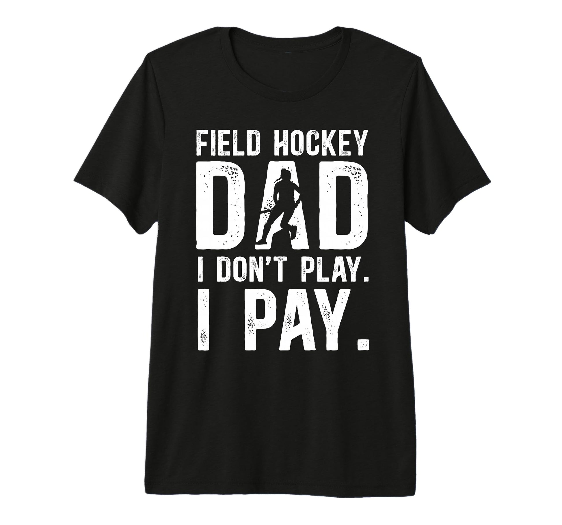 Mens Funny Field Hockey Dad Field Hockey T-Shirt - Streetwear Style Unisex - T-Shirt, Sweatshirt, Hoodie
