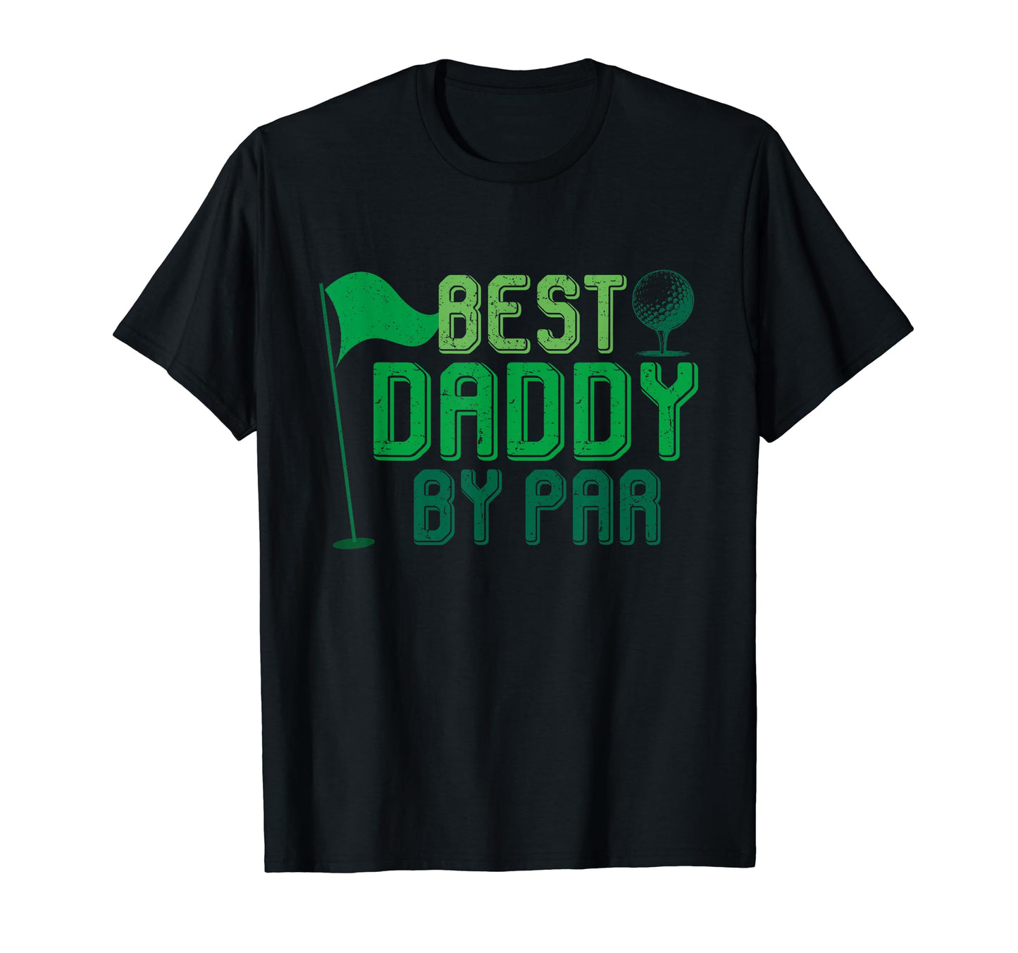 Best Daddy Par Gifts Fathers Day Golfer T-Shirt - Trendy Graphic Men Women - T-Shirt, Sweatshirt, Hoodie