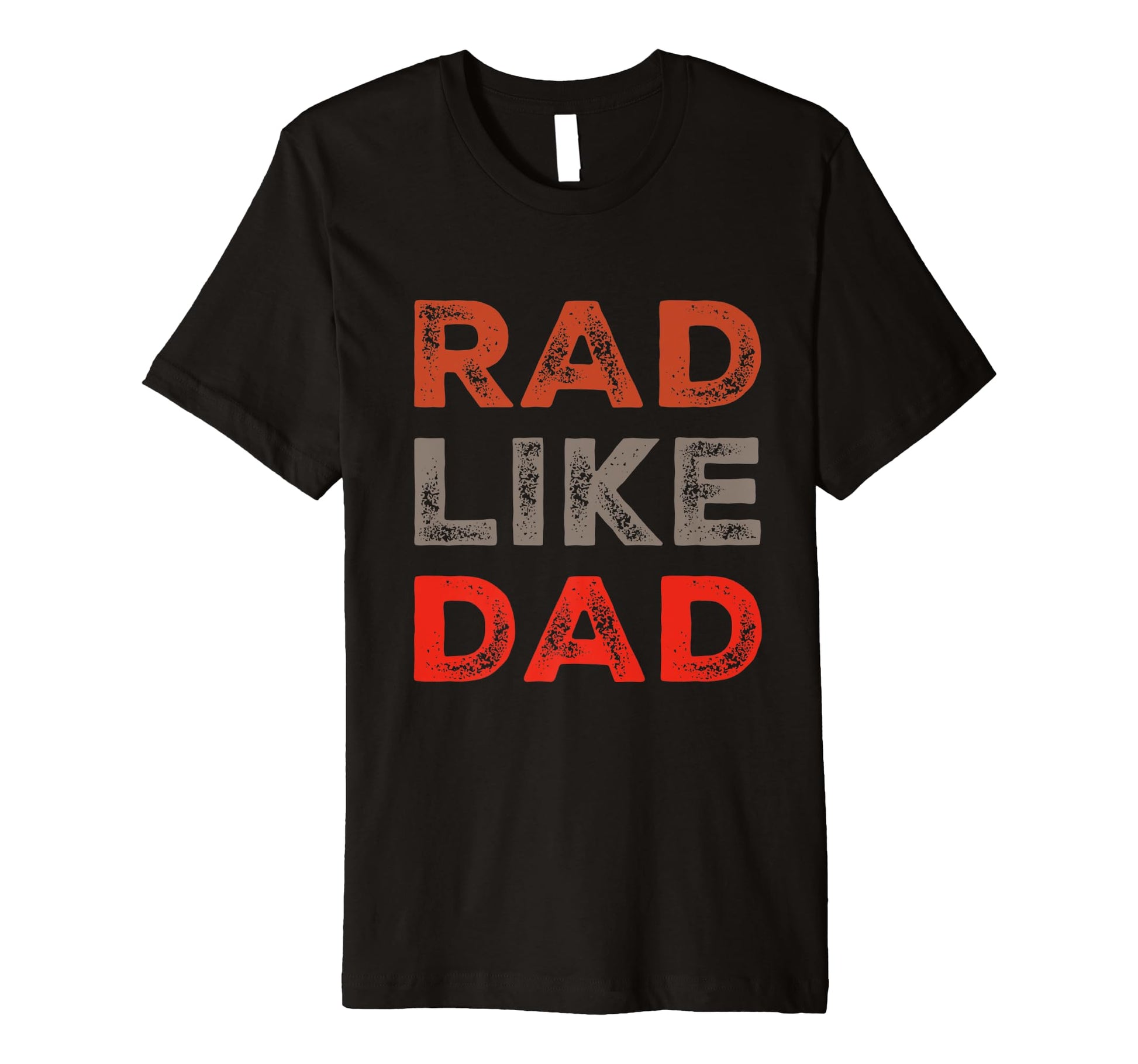 Funny Text Rad Like Dad Joke Button Rad T-Shirt - Streetwear Style Unisex - T-Shirt, Sweatshirt, Hoodie