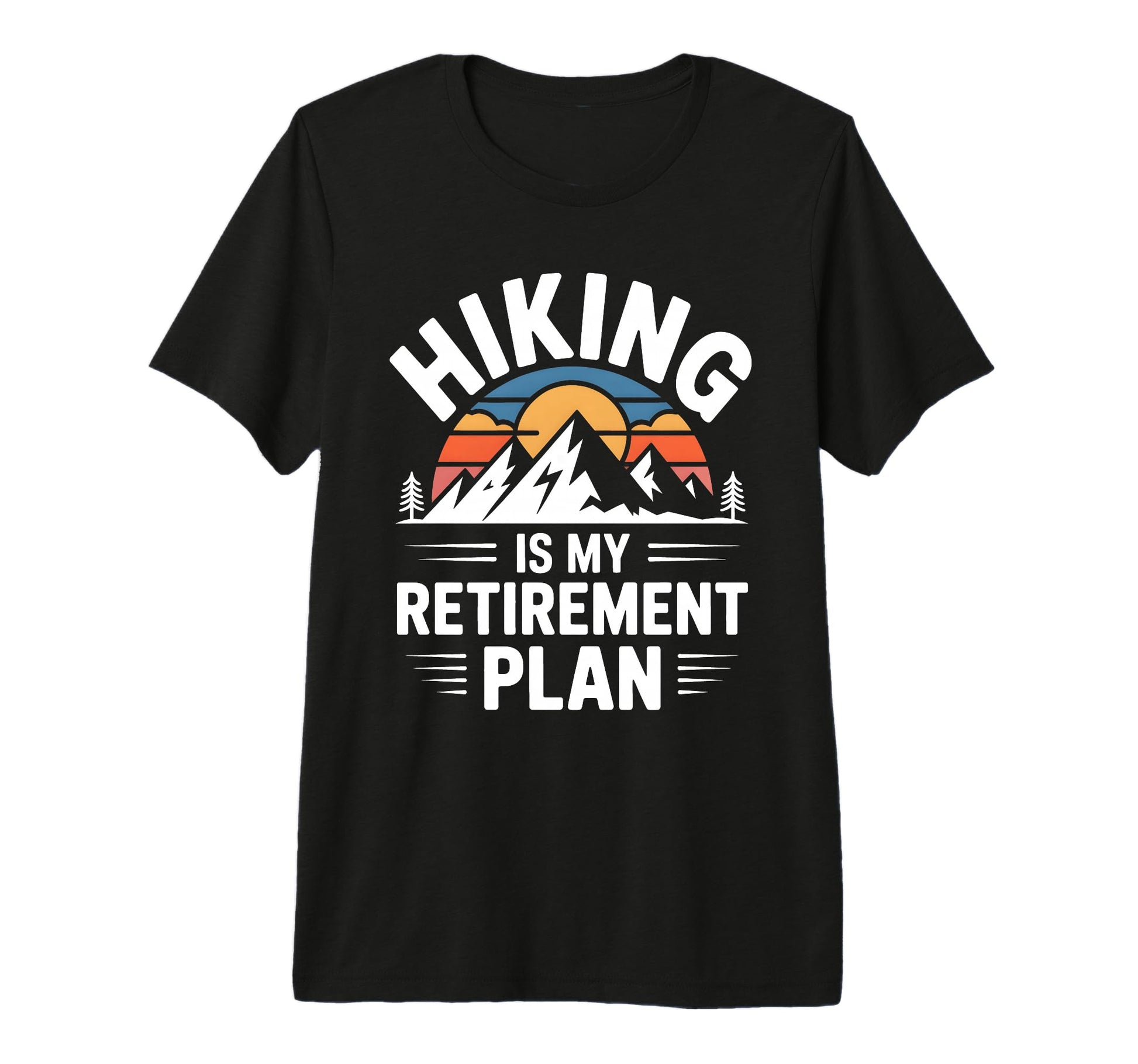 Funny Hiker Hikers Hiking Walking Jokes T-Shirt - Streetwear Style Unisex - T-Shirt, Sweatshirt, Hoodie