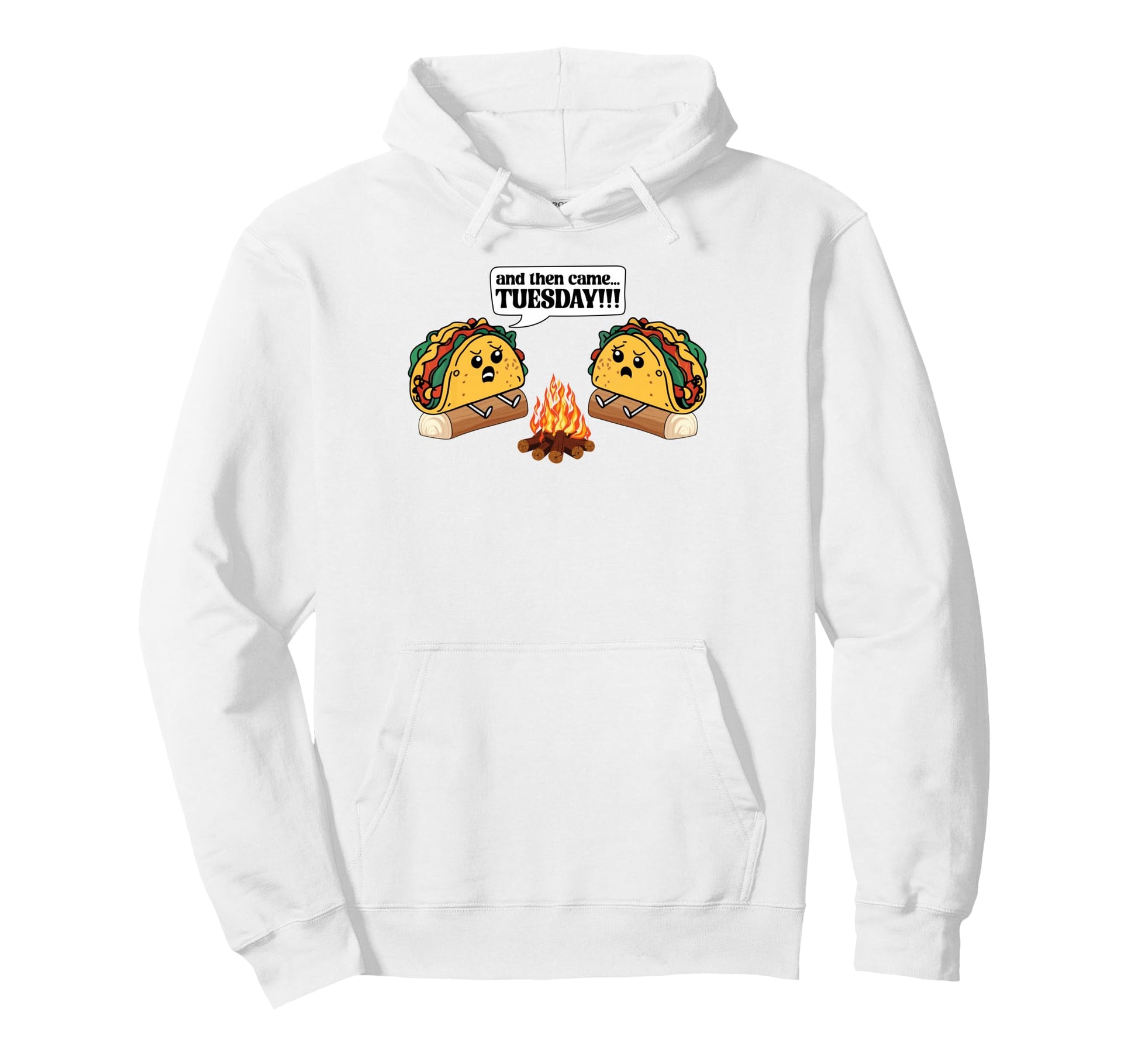 Funny And Then Came Taco Tuesday Hoodie - Aesthetic Graphic for Adults - T-Shirt, Sweatshirt, Hoodie