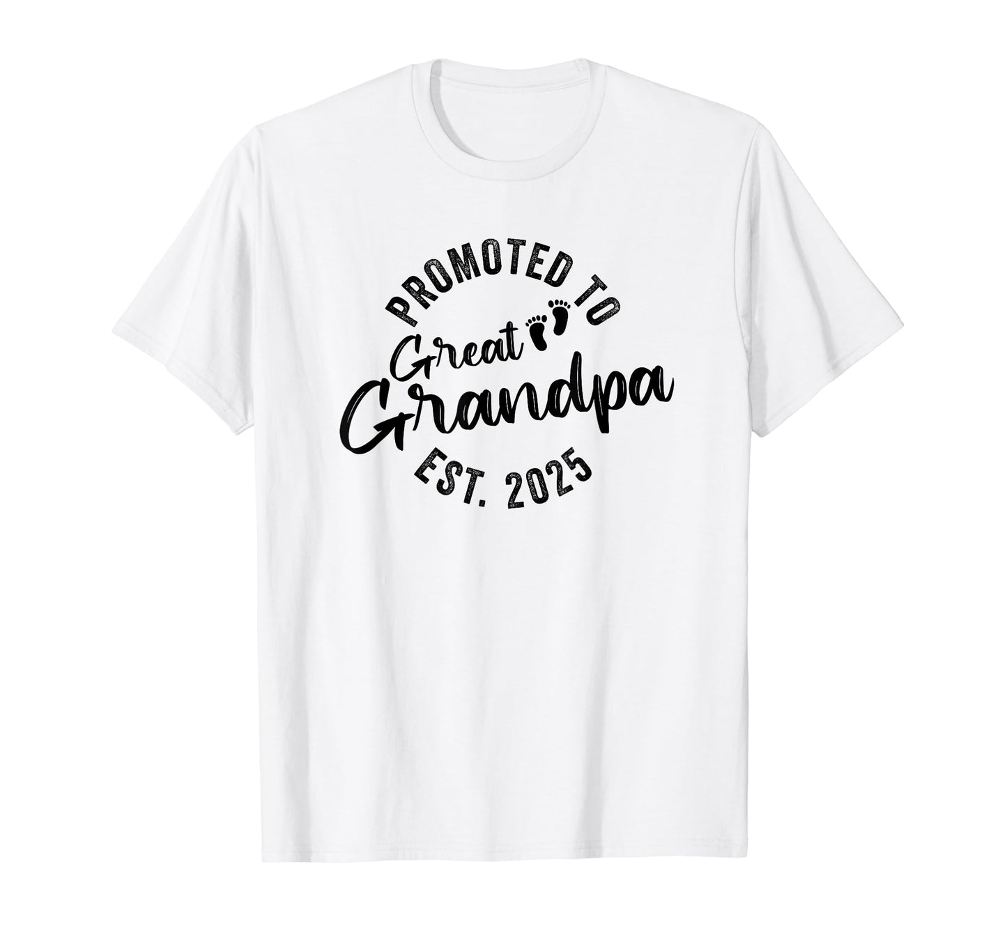Promoted To Great Grandpa 2025 T-Shirt - Streetwear Style Men Women - T-Shirt, Sweatshirt, Hoodie