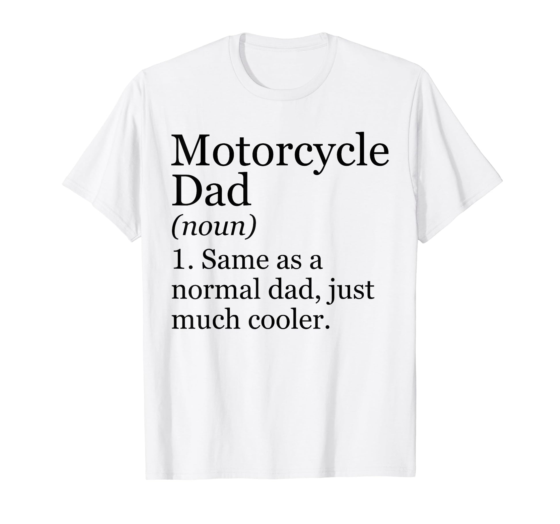 Motorcycle Dad Definition Funny Sarcastic T-Shirt - Custom Art Print Unisex - T-Shirt, Sweatshirt, Hoodie