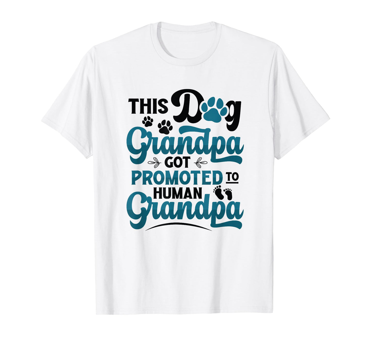 Dog Grandpa Got Promoted To Human T-Shirt - Novelty Apparel Men Women - T-Shirt, Sweatshirt, Hoodie