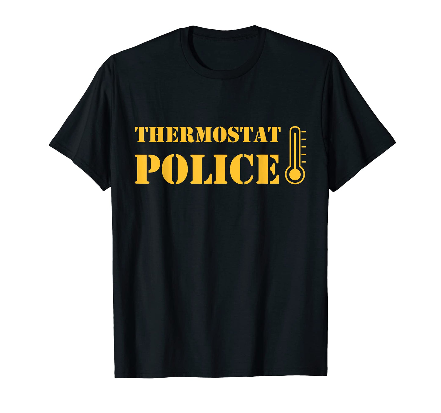 Mens Funny Thermostat Police Fathers Day T-Shirt - Unique Graphic Unisex - T-Shirt, Sweatshirt, Hoodie
