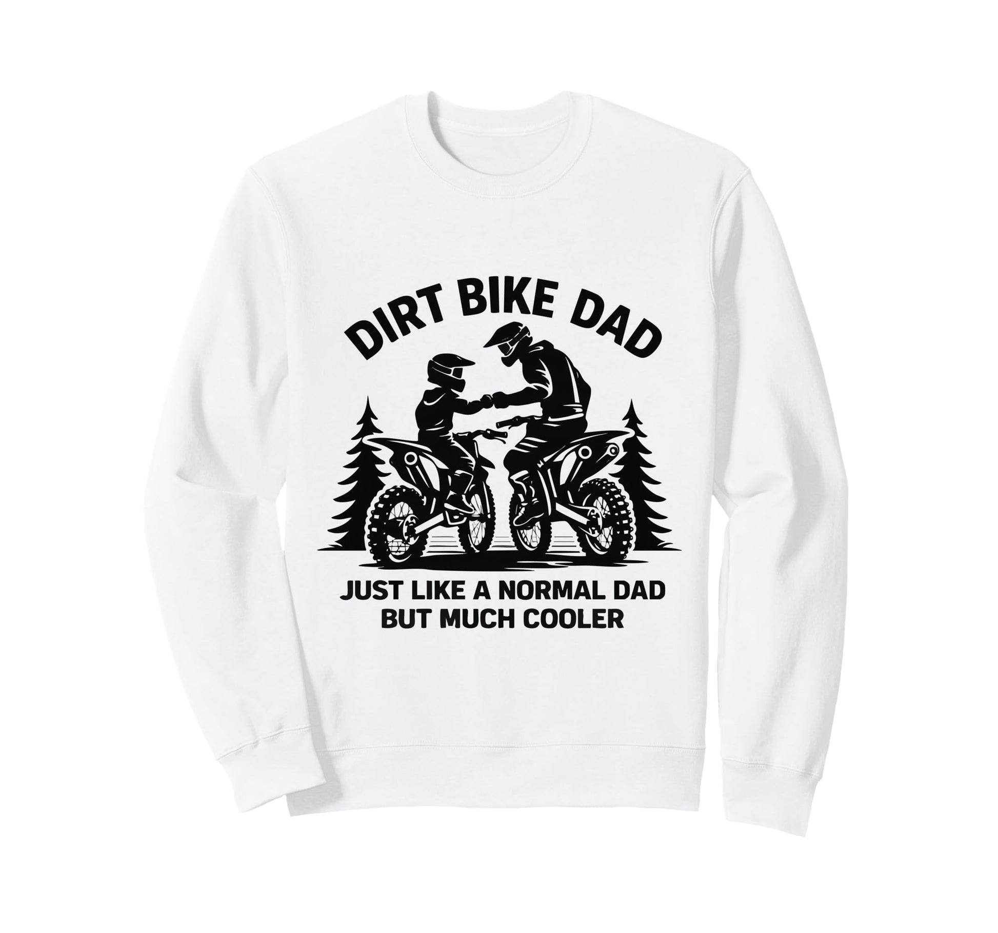Funny Dirt Bike Dad Rider Sweatshirt - Minimalist Print for Adults - T-Shirt, Sweatshirt, Hoodie