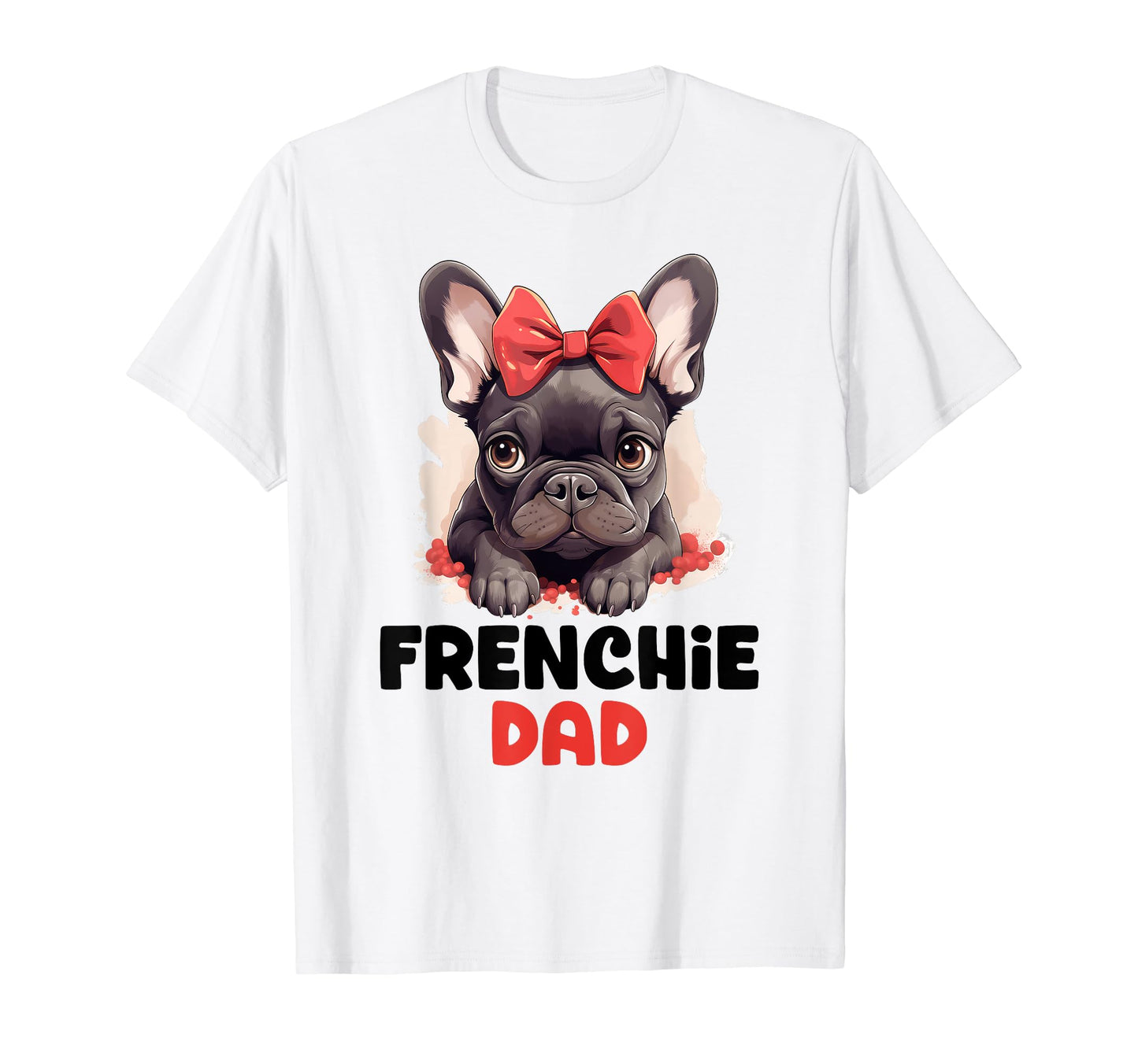 Frenchie Dad Dog Owner Dogs Father T-Shirt - Minimalist Print Men Women - T-Shirt, Sweatshirt, Hoodie