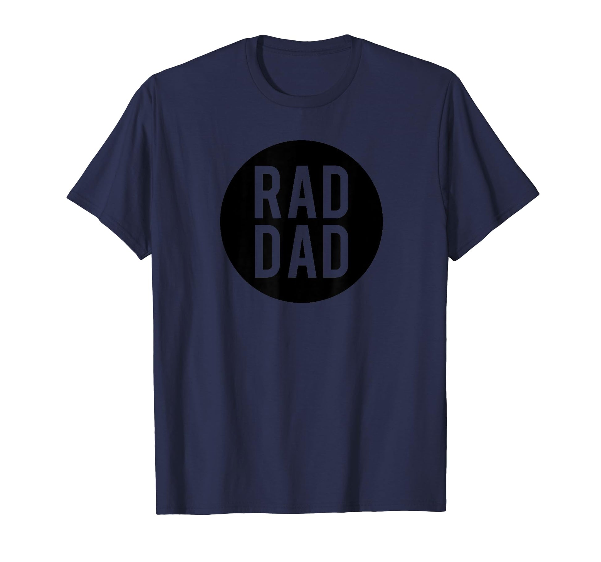 Mens Rad Dad Fathers Gift T-Shirt - Casual Everyday Wear Unisex - T-Shirt, Sweatshirt, Hoodie