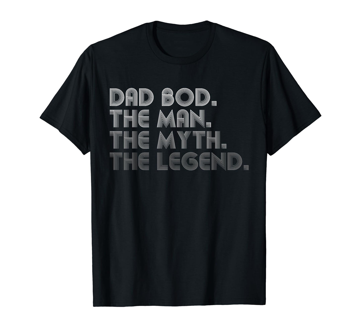 Dad Bod Myth Legend Funny Fathers Day T-Shirt - Streetwear Style Men Women - T-Shirt, Sweatshirt, Hoodie