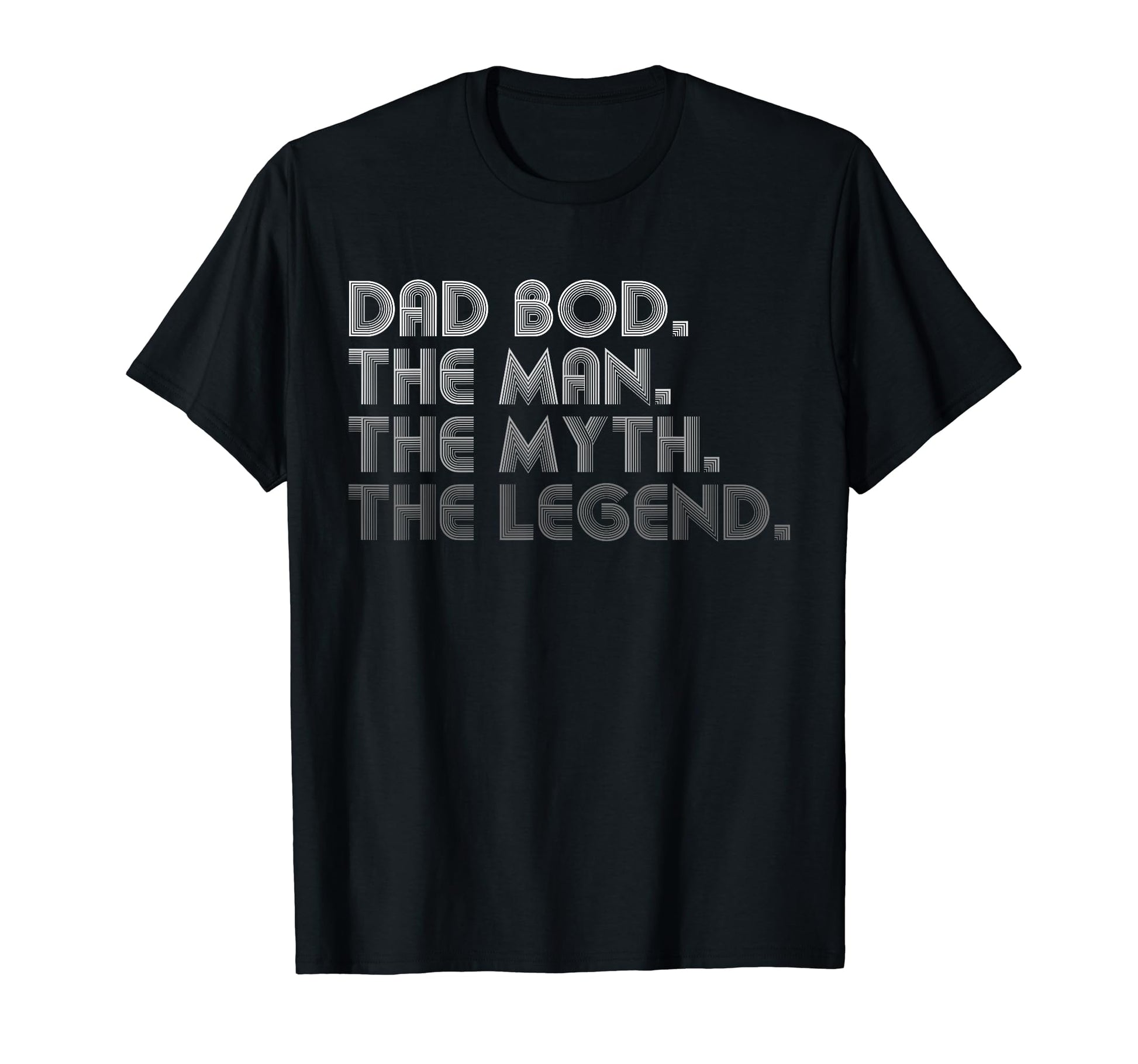 Dad Bod Myth Legend Funny Fathers Day T-Shirt - Streetwear Style Men Women - T-Shirt, Sweatshirt, Hoodie