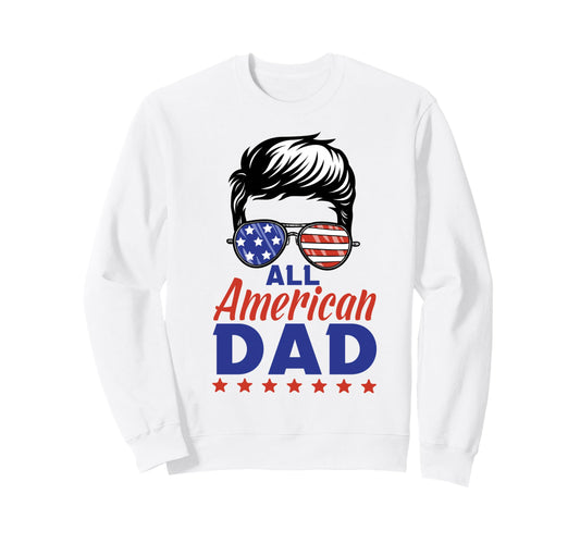 All American Dad Sunglasses Usa Sweatshirt - Novelty Apparel for Adults - T-Shirt, Sweatshirt, Hoodie