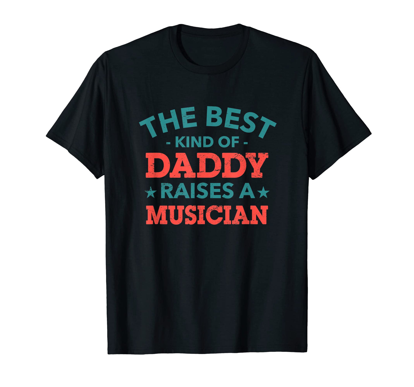 Best Kind Daddy Raises Musician T-Shirt - Minimalist Print for Adults - T-Shirt, Sweatshirt, Hoodie