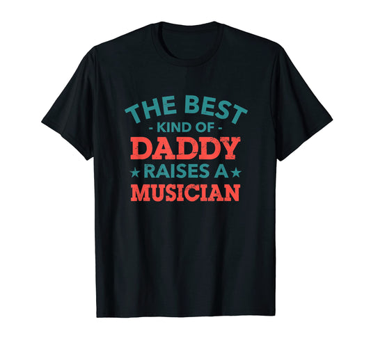 Best Kind Daddy Raises Musician T-Shirt - Minimalist Print for Adults - T-Shirt, Sweatshirt, Hoodie