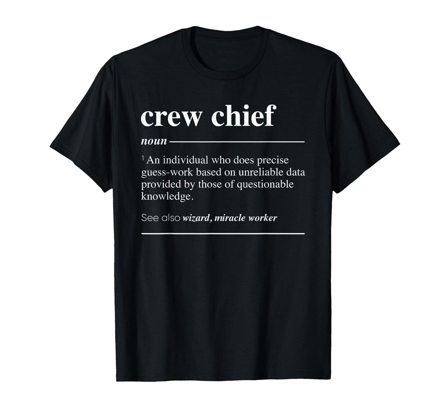 Crew Chief Definition Funny Noun T-Shirt - Streetwear Style Men Women - T-Shirt, Sweatshirt, Hoodie