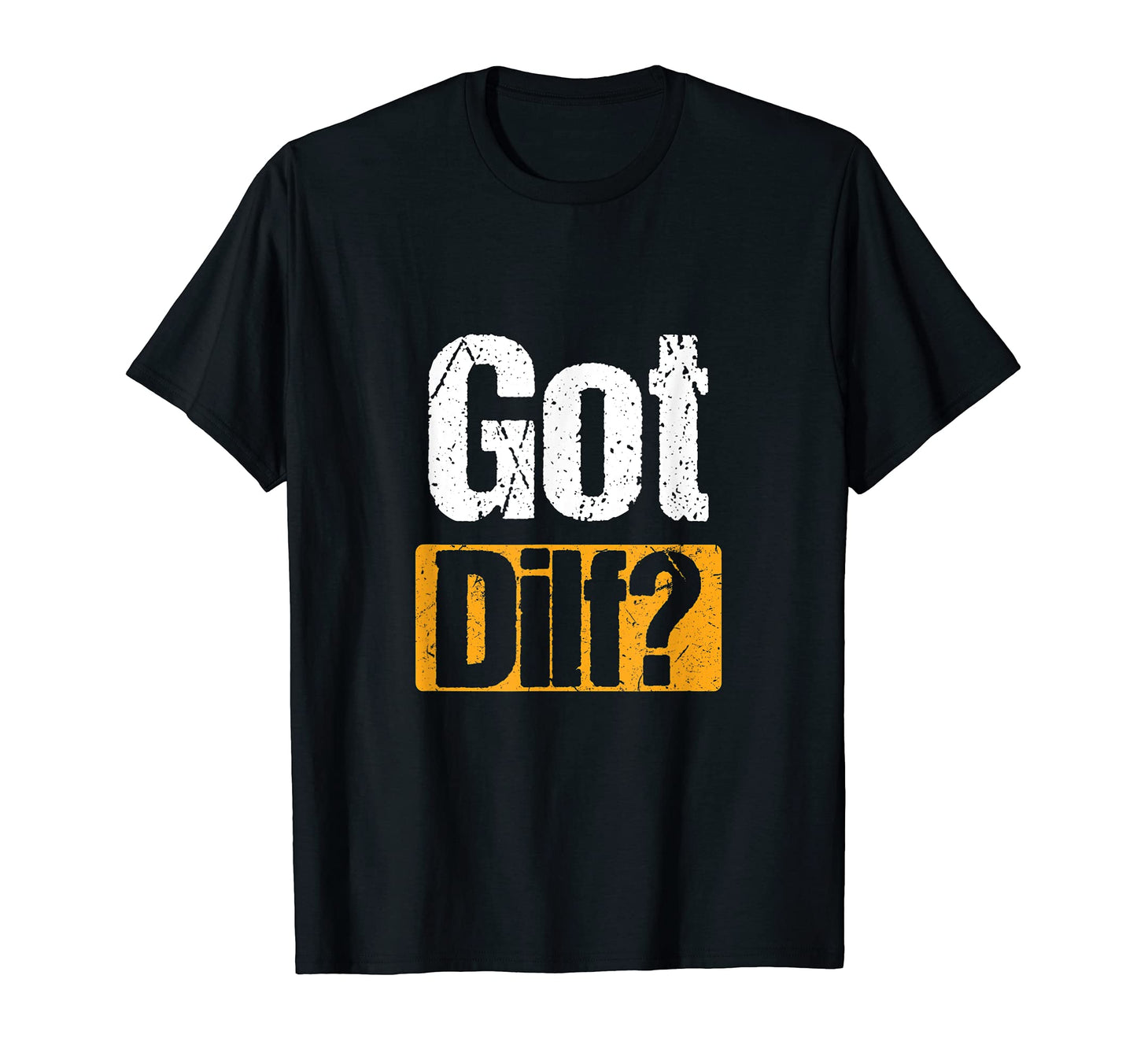 Got Dilf Funny Sexy Single Dad Dilf Joke T-Shirt - Streetwear Style Unisex - T-Shirt, Sweatshirt, Hoodie