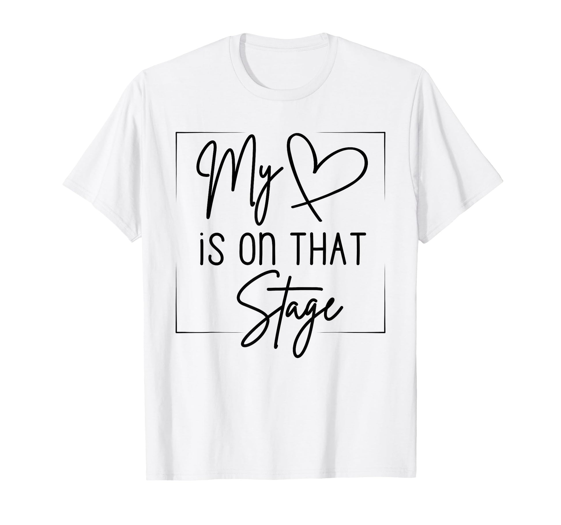 Dance Mom My Heart Is That Stage T-Shirt - Casual Everyday Wear for Adults - T-Shirt, Sweatshirt, Hoodie