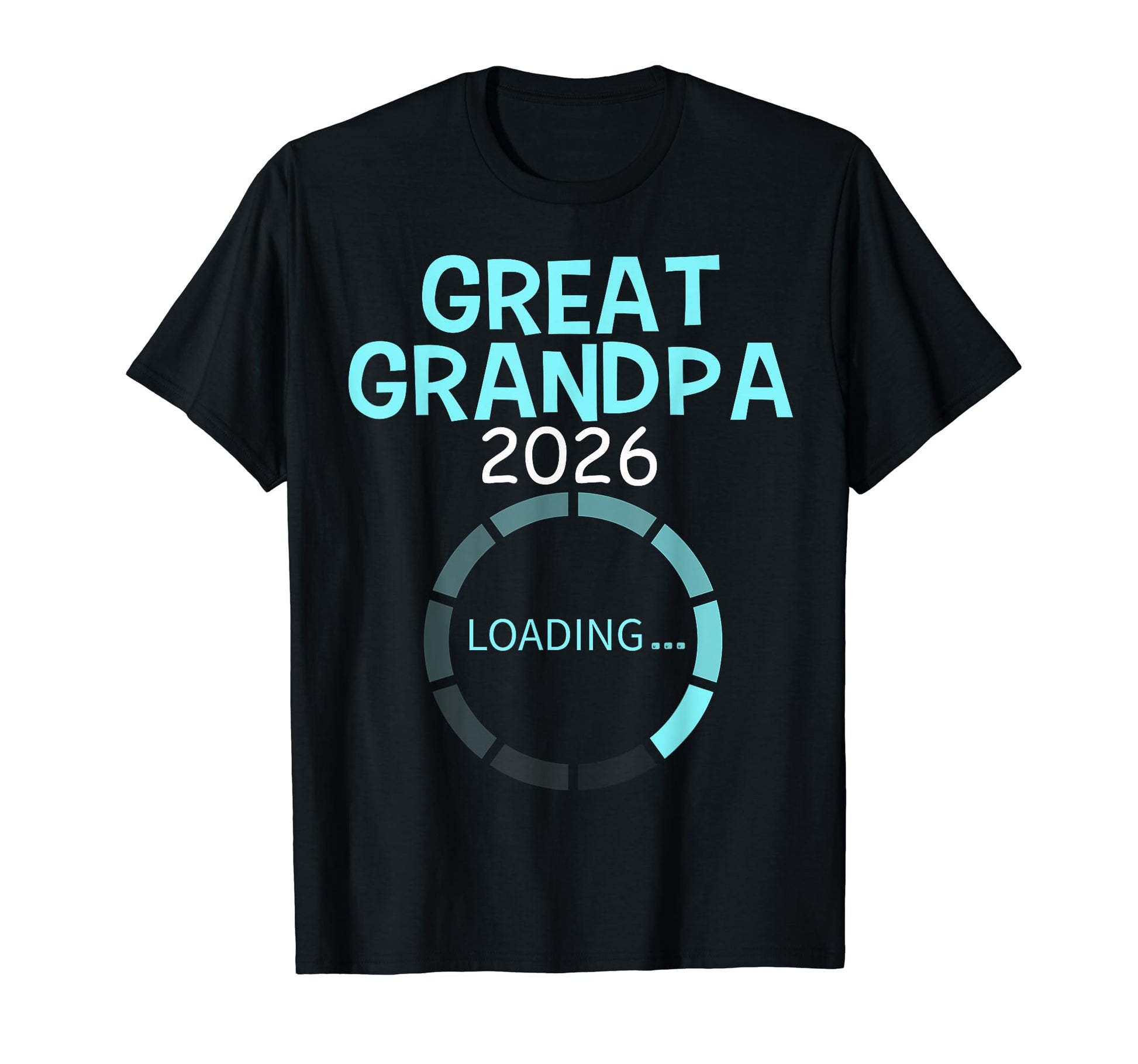 Promoted To Great Grandpa Est 2026 Loading T-Shirt - Unique Graphic Unisex - T-Shirt, Sweatshirt, Hoodie