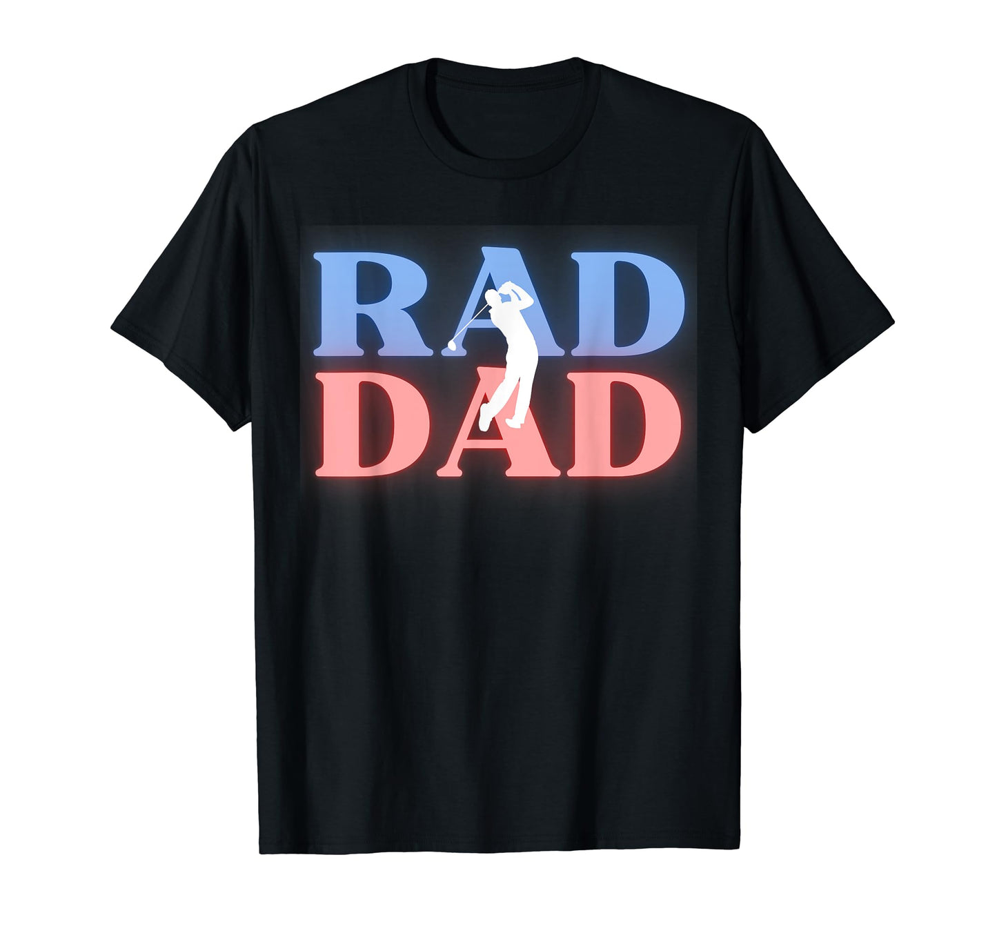 Rad Dad Golf Dad T-Shirt - Streetwear Style Unisex - T-Shirt, Sweatshirt, Hoodie