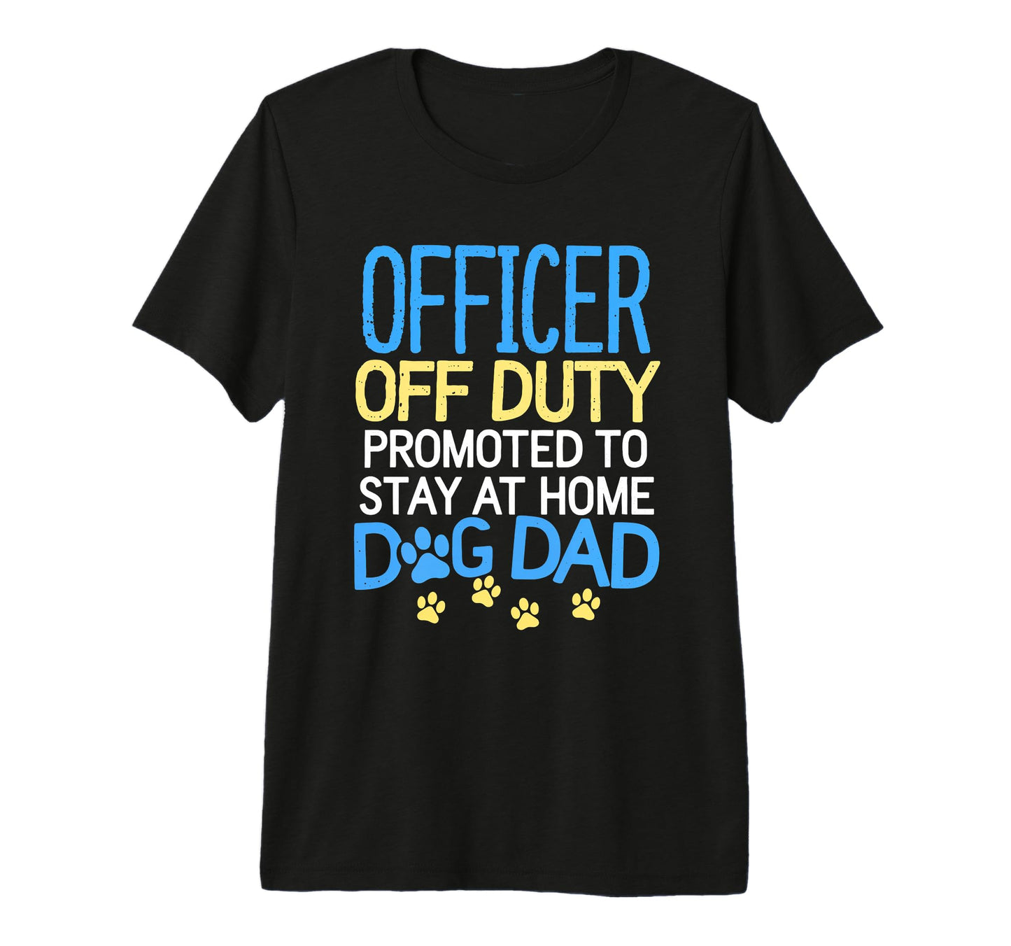 Officer Off Duty Dog Dad Police Retired T-Shirt - Aesthetic Graphic Unisex - T-Shirt, Sweatshirt, Hoodie