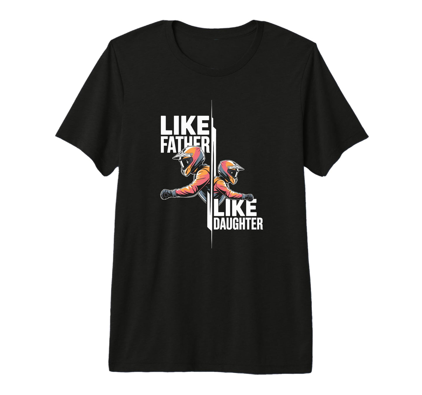 Like Father Like Daughter Dirt Bike Off T-Shirt - Graphic Print Unisex - T-Shirt, Sweatshirt, Hoodie