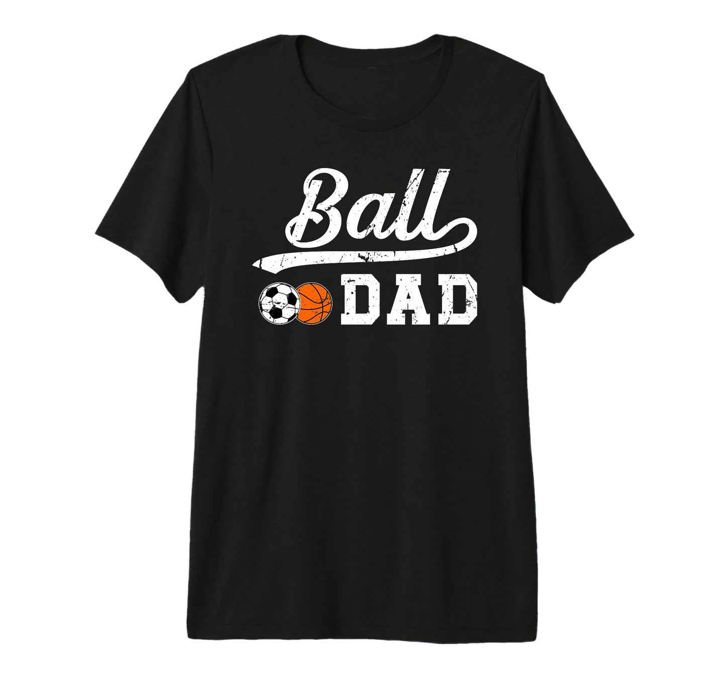 Mens Ball Dad Soccer Basketball Dad T-Shirt - Streetwear Style for Adults - T-Shirt, Sweatshirt, Hoodie