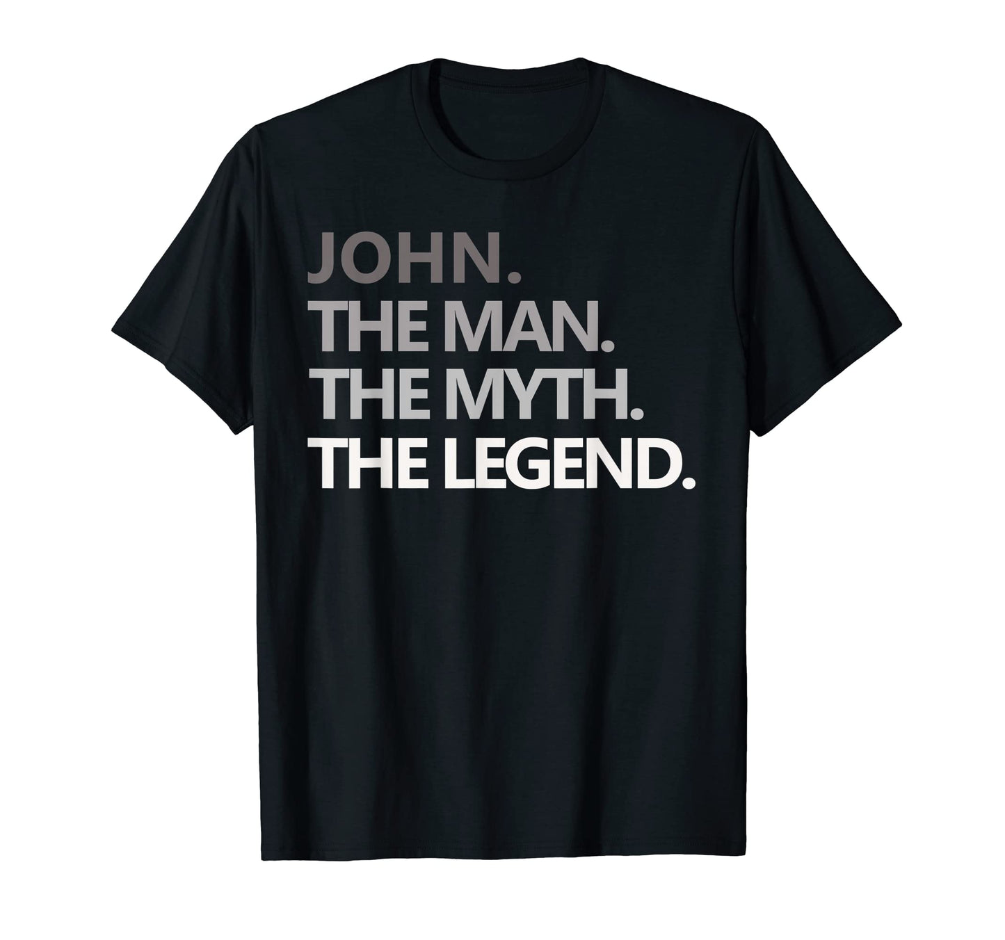 Mens John Myth Legend Dad Funny T-Shirt - Streetwear Style for Adults - T-Shirt, Sweatshirt, Hoodie