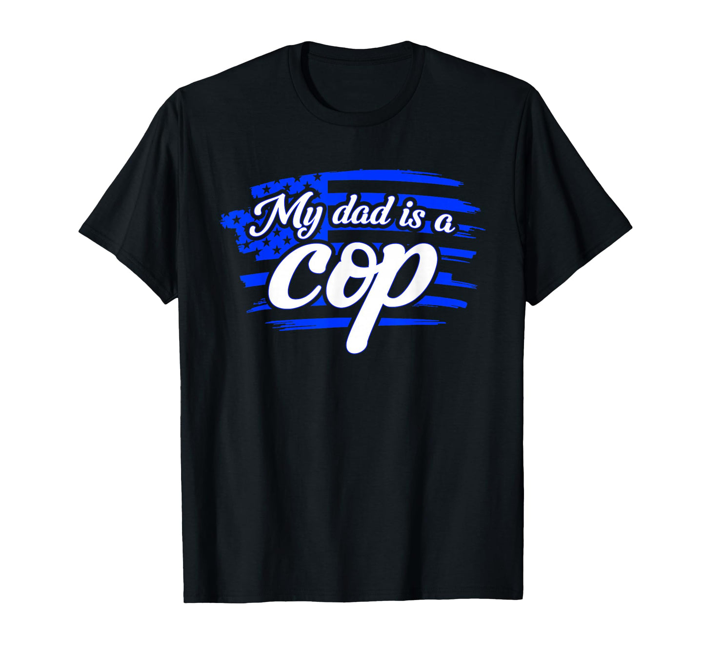 Cop My Dad Is Cop Police Fathers Day T-Shirt - Trendy Graphic for Adults - T-Shirt, Sweatshirt, Hoodie
