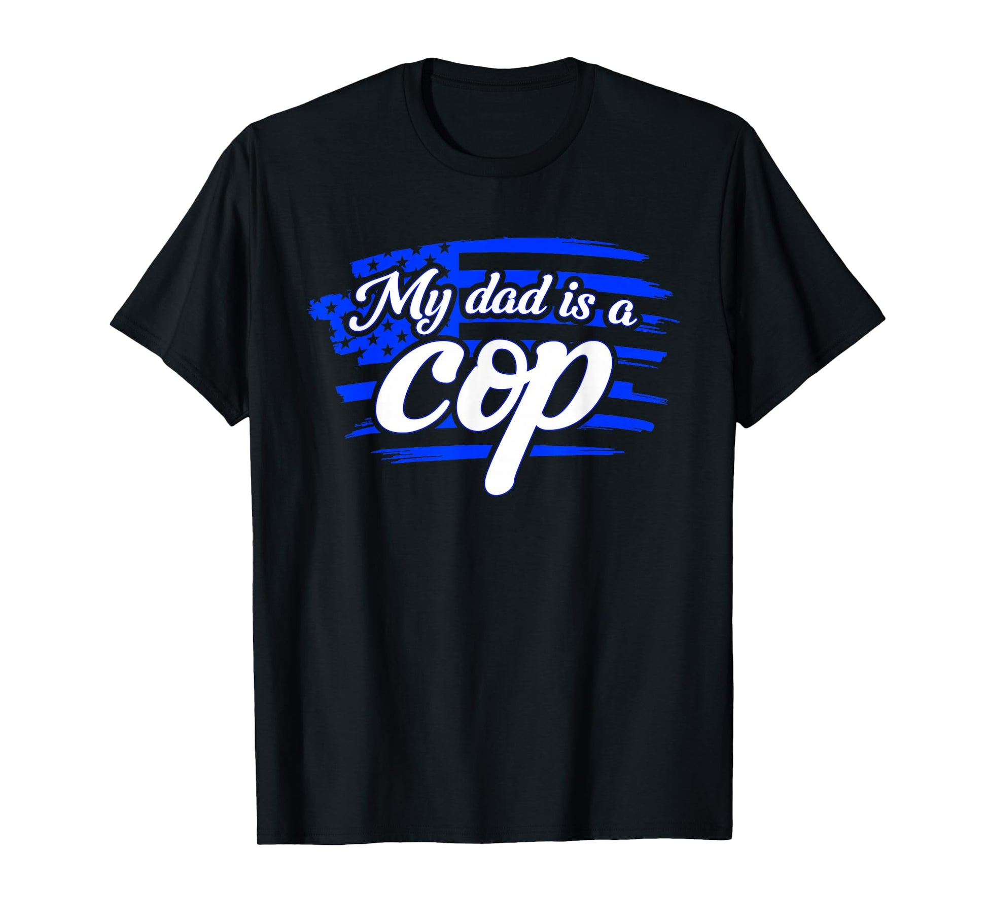 Cop My Dad Is Cop Police Fathers Day T-Shirt - Trendy Graphic for Adults - T-Shirt, Sweatshirt, Hoodie