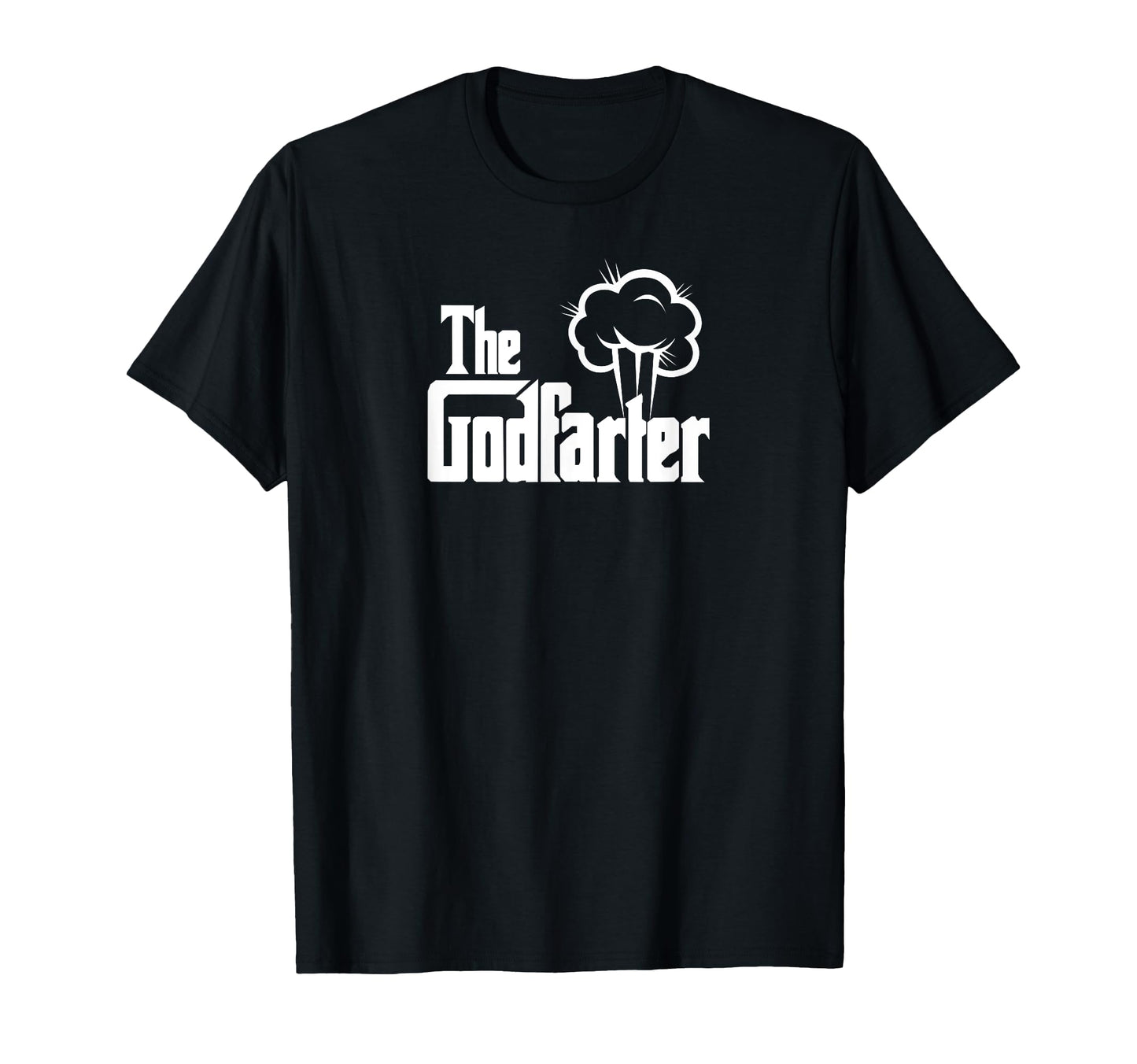 Godfarter Fart Dad Joke Fathers Day T-Shirt - Casual Everyday Wear Unisex - T-Shirt, Sweatshirt, Hoodie