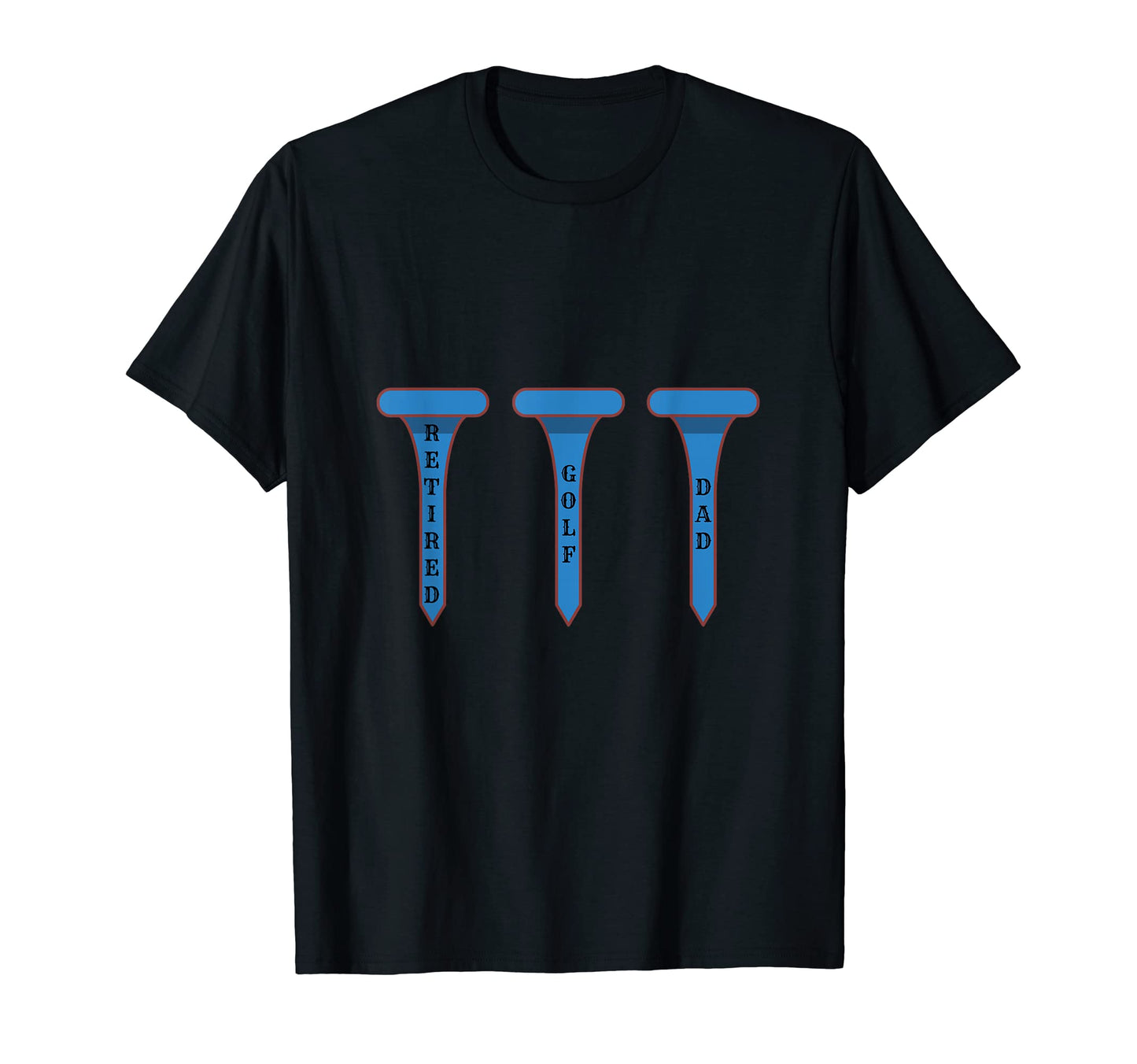 Funny Retired Golf Dad Golf Tees T-Shirt - Novelty Apparel Men Women - T-Shirt, Sweatshirt, Hoodie