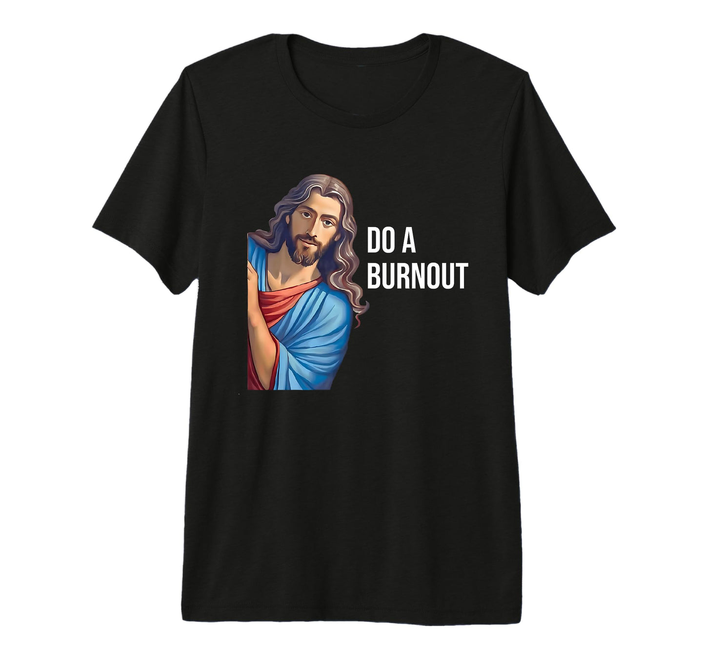 Do Burnout Jesus Christian Tri Blend T-Shirt - Trendy Graphic Unisex - T-Shirt, Sweatshirt, Hoodie